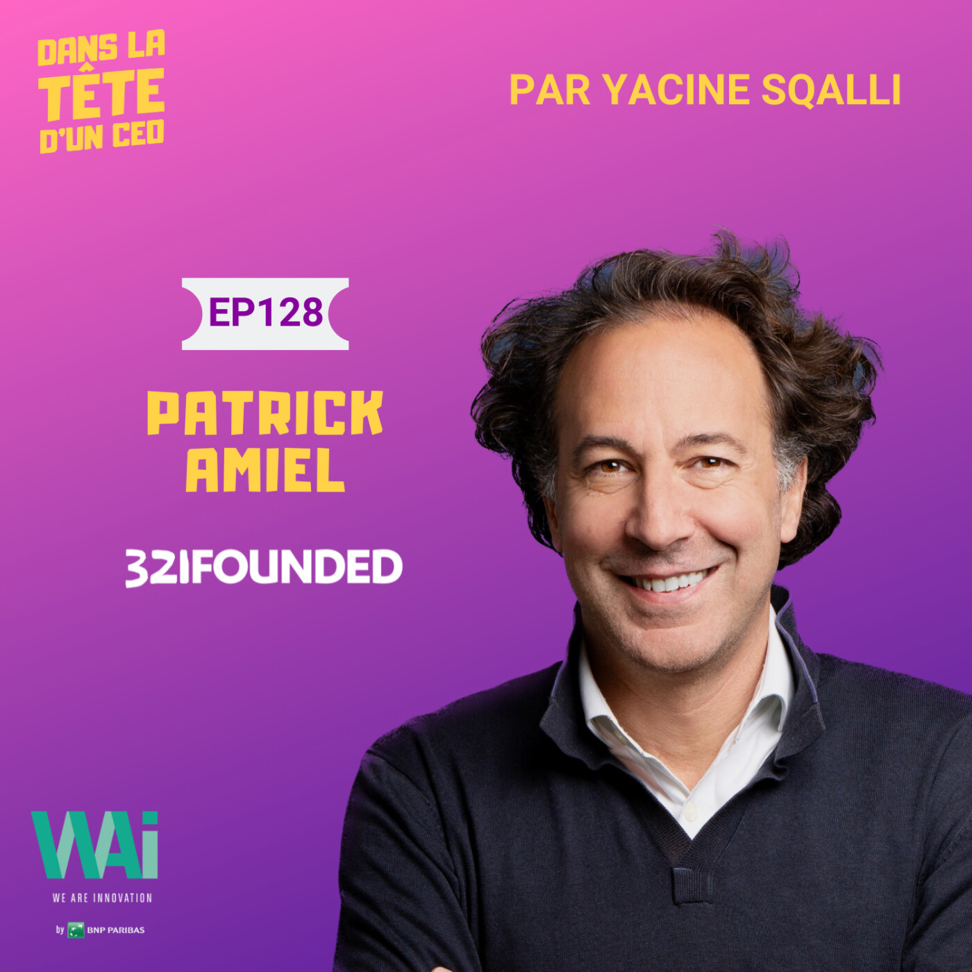 #128 Patrick Amiel (321founded) - extrait : Sa graine entrepreneuriale. (produit avec WAI by BNP...