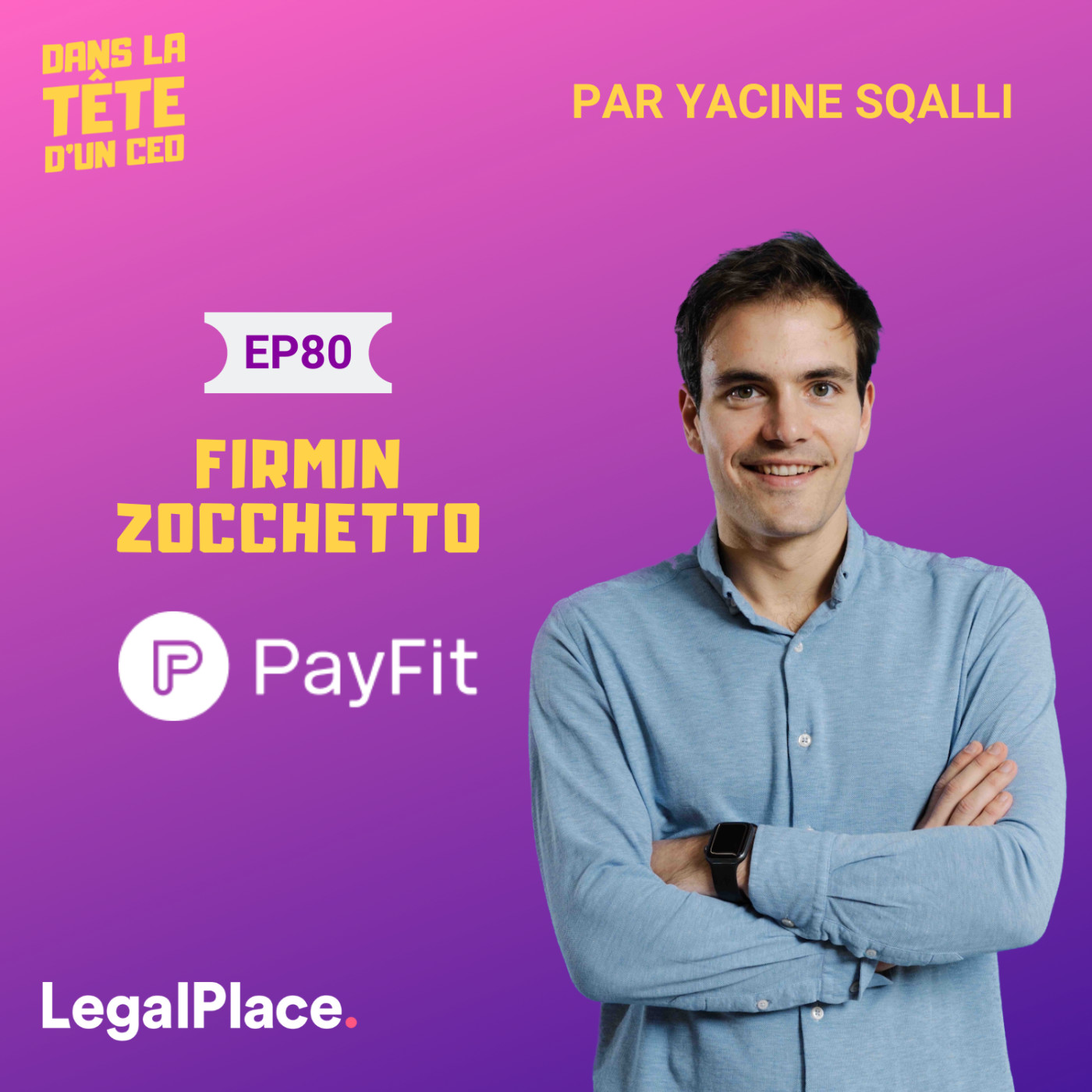#80 Firmin Zocchetto (Payfit) : Révolutionner la gestion de la paie à 22 ans, sans rien y...