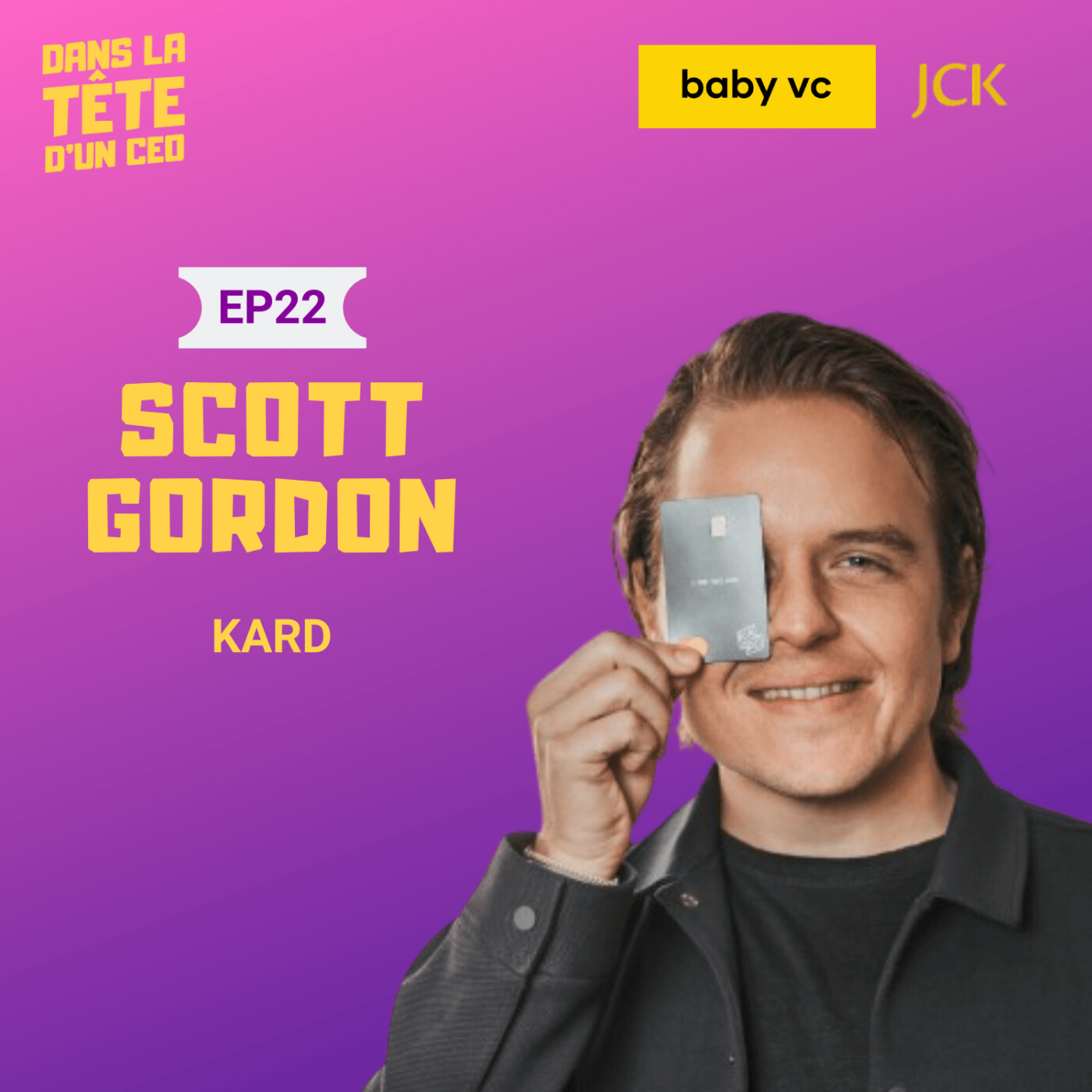 #22 Scott Gordon (Kard) : Sur la création de Kard, son parcours de la restauration à la fintech,...
