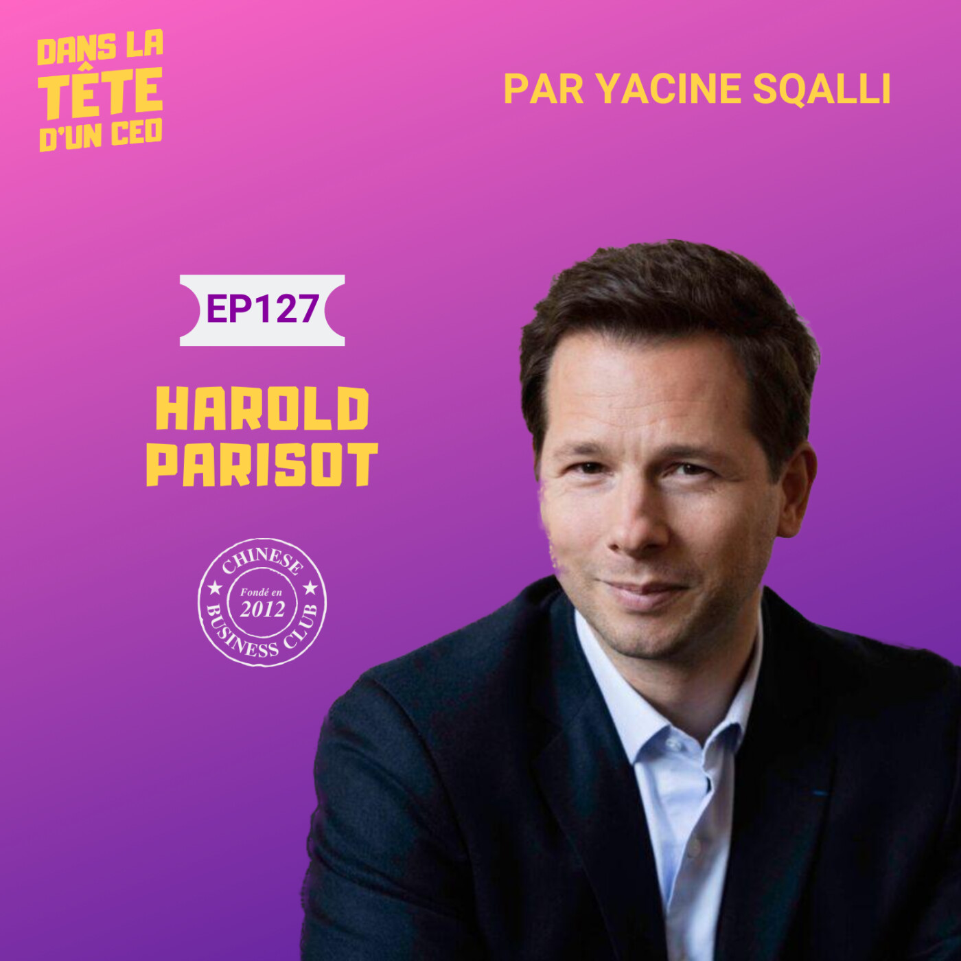 #127 Harold Parisot (Chinese Business Club) - extrait : Les Chinois et l'entrepreneuriat.