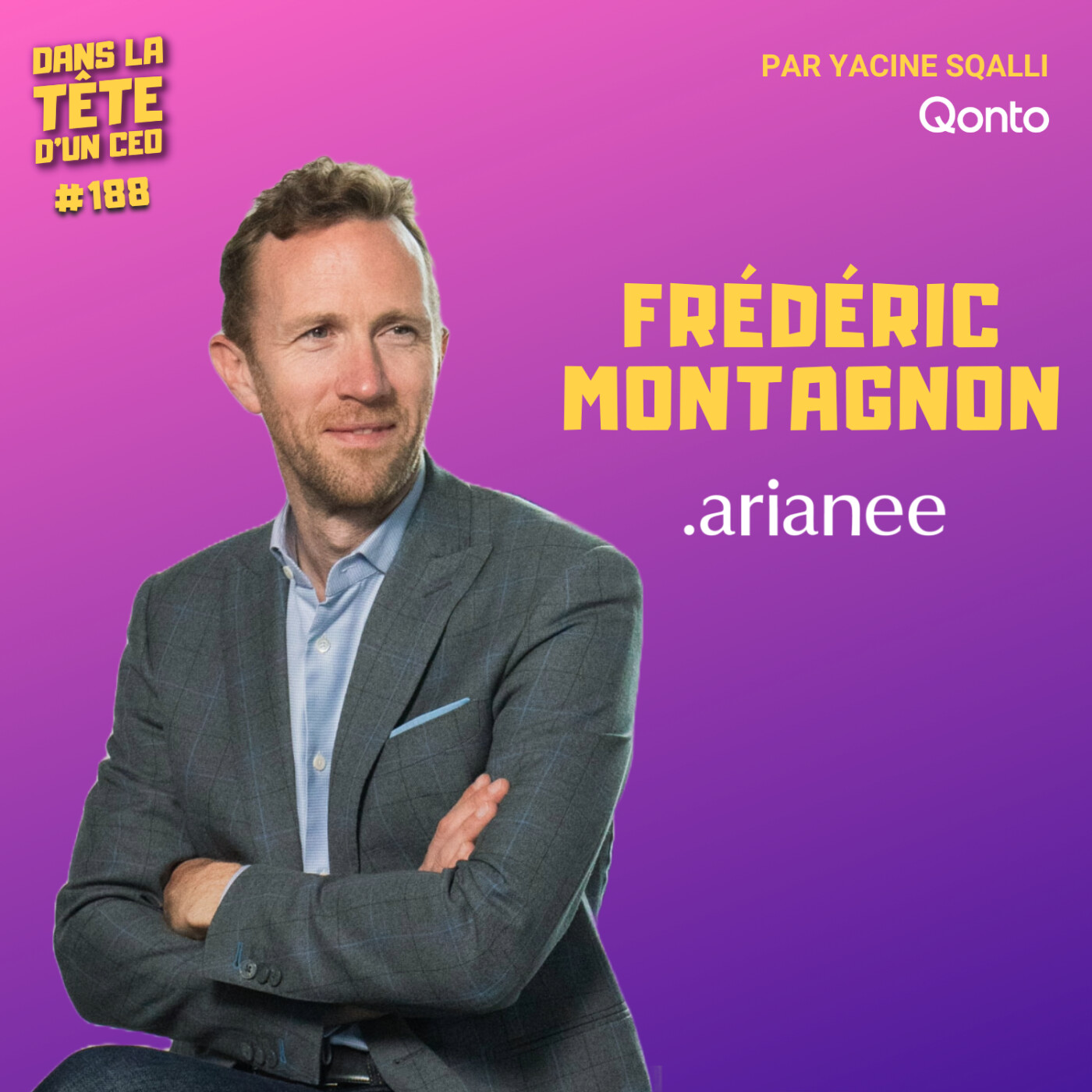 #188 Frédéric Montagnon (Arianee) : 7 entreprises - 5 reventes - 1 échec.