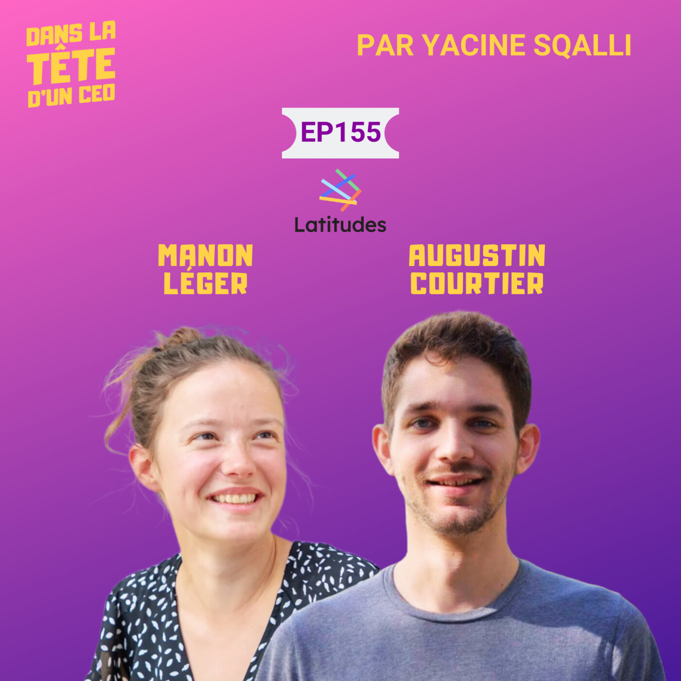#155 Manon Léger & Augustin Carpentier (Latitudes) : La technologie au service de notre planète,...