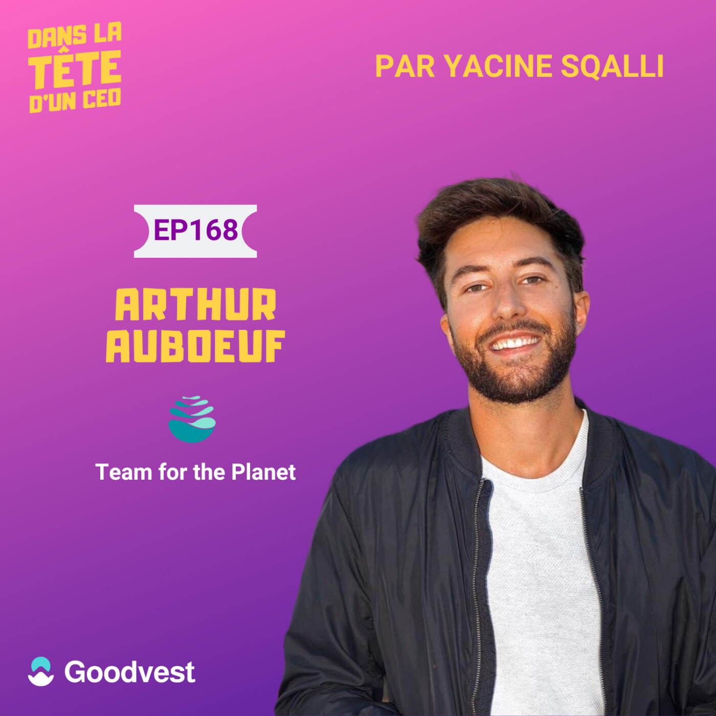 #168 Arthur Auboeuf (Team for the Planet) : L’intelligence collective, et l'argent - au service...