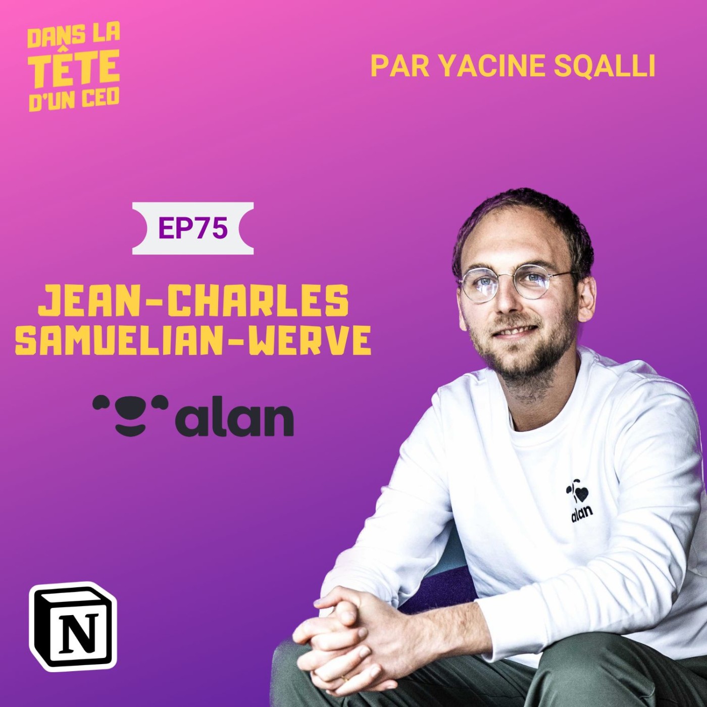 #75 Jean-Charles Samuelian-Werve (Alan) : Sur la création d'Alan, le produit, l'humain & plus....