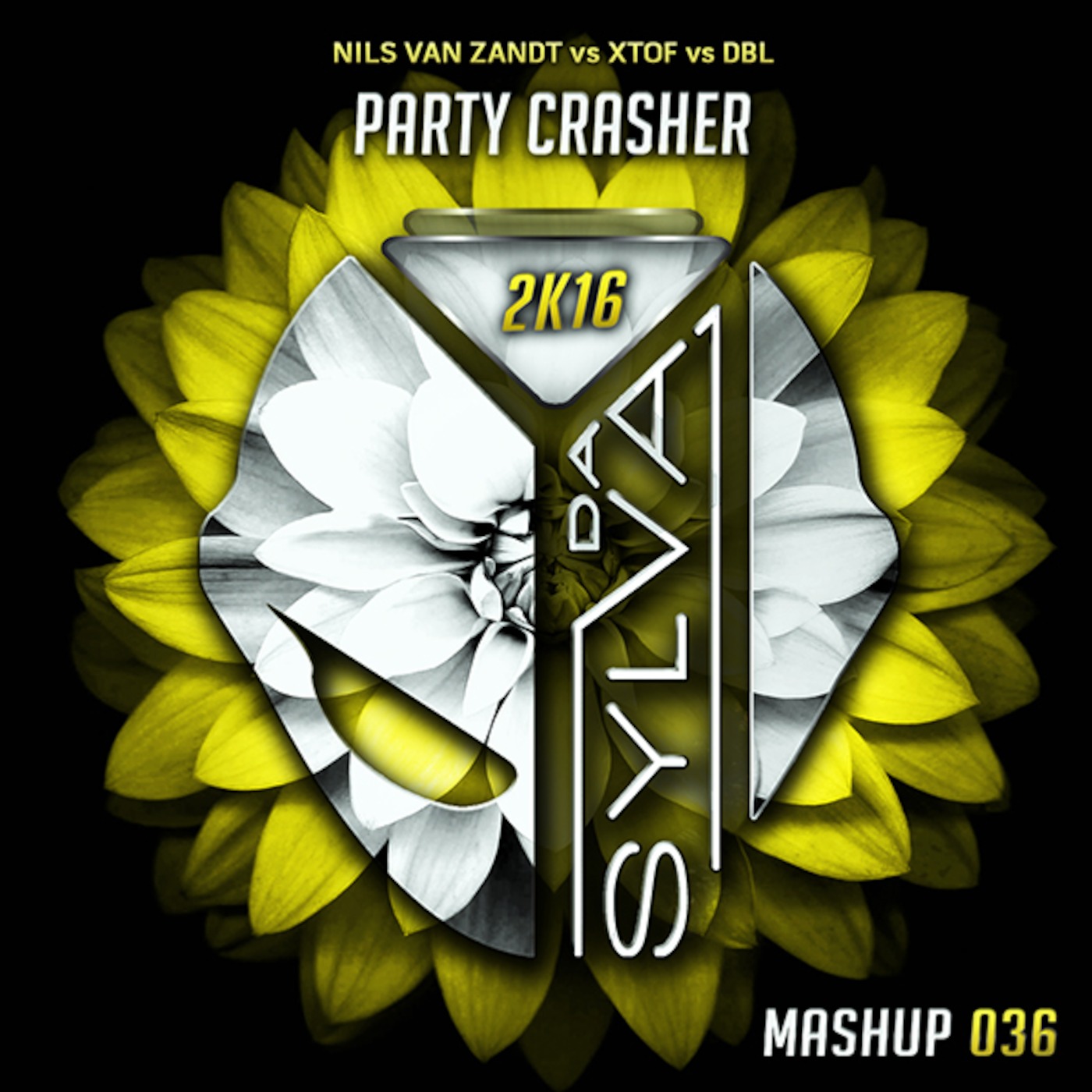 Nils Van Zandt Vs X-Tof Vs Dbl - Party Crasher (Da Sylva Mashup)
