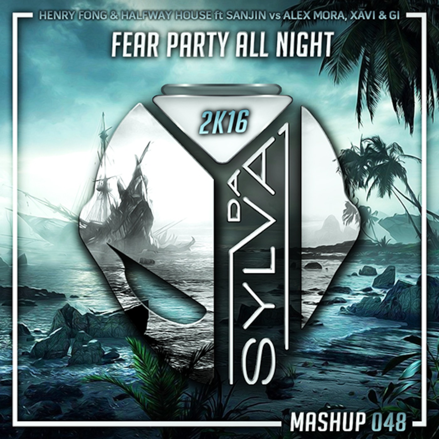 Henry Fong x Halfway House ft Sanjin Vs Ale Mora, Xavi x Gi - Fear Party All Night (Da Sylva Mashup)