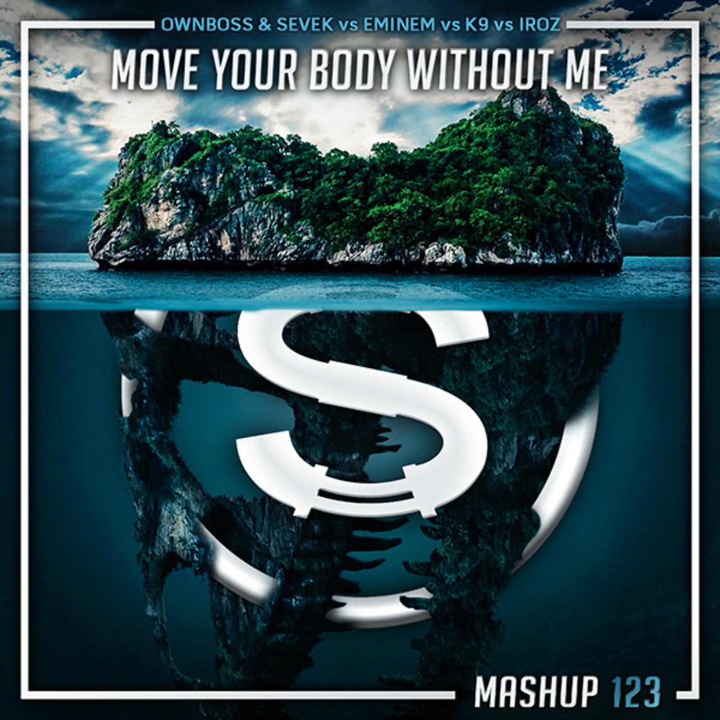 Episode 7: Ownboss x Sevek vs Eminem vs K9 vs Iroz - Move Your Body Without Me (Da Sylva mashup)