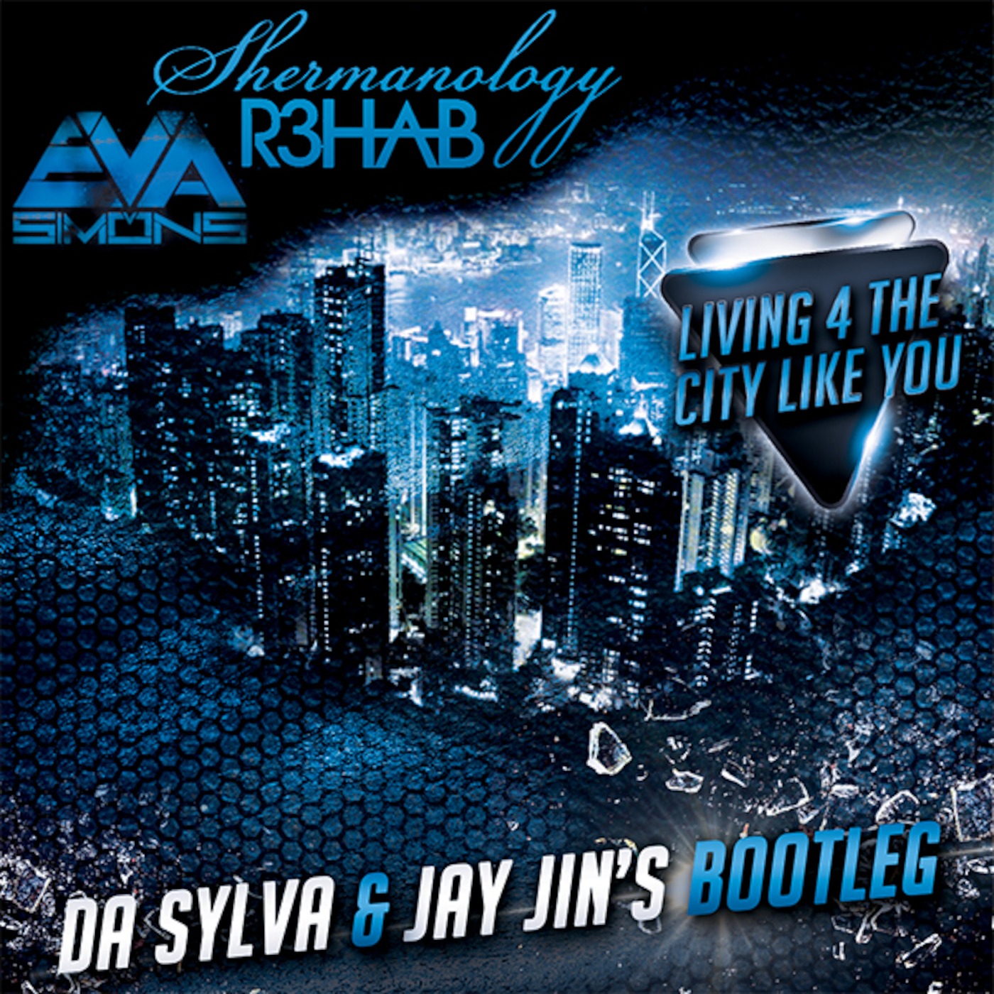 R3HAB & SHERMANOLOGY vs EVA SIMONS living 4 the city like you (da sylva & jay jin's bootleg)