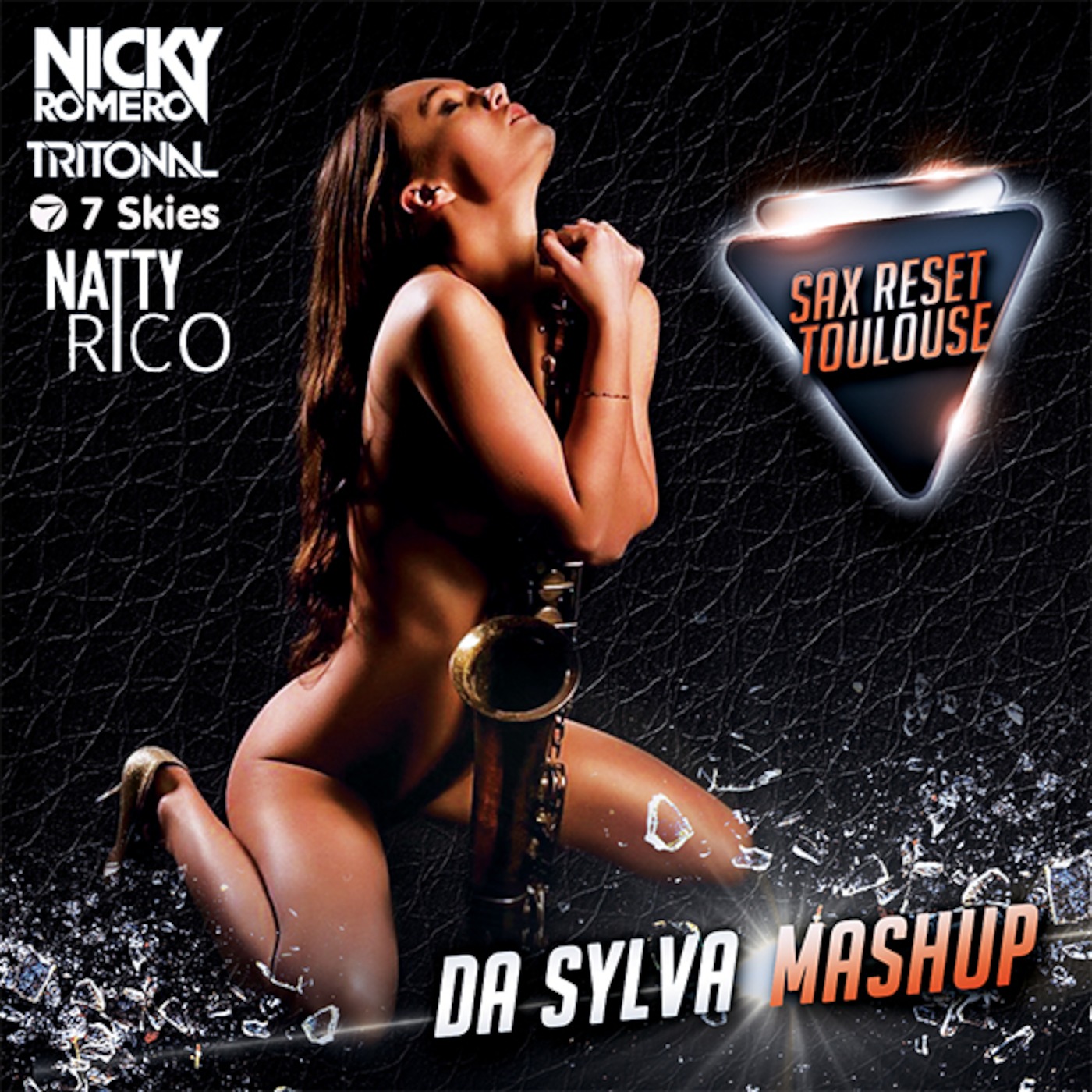 NICKY ROMERO vs NATTY RICO vs TRITONAL & 7 SKIES sax reset toulouse (da sylva mashup)