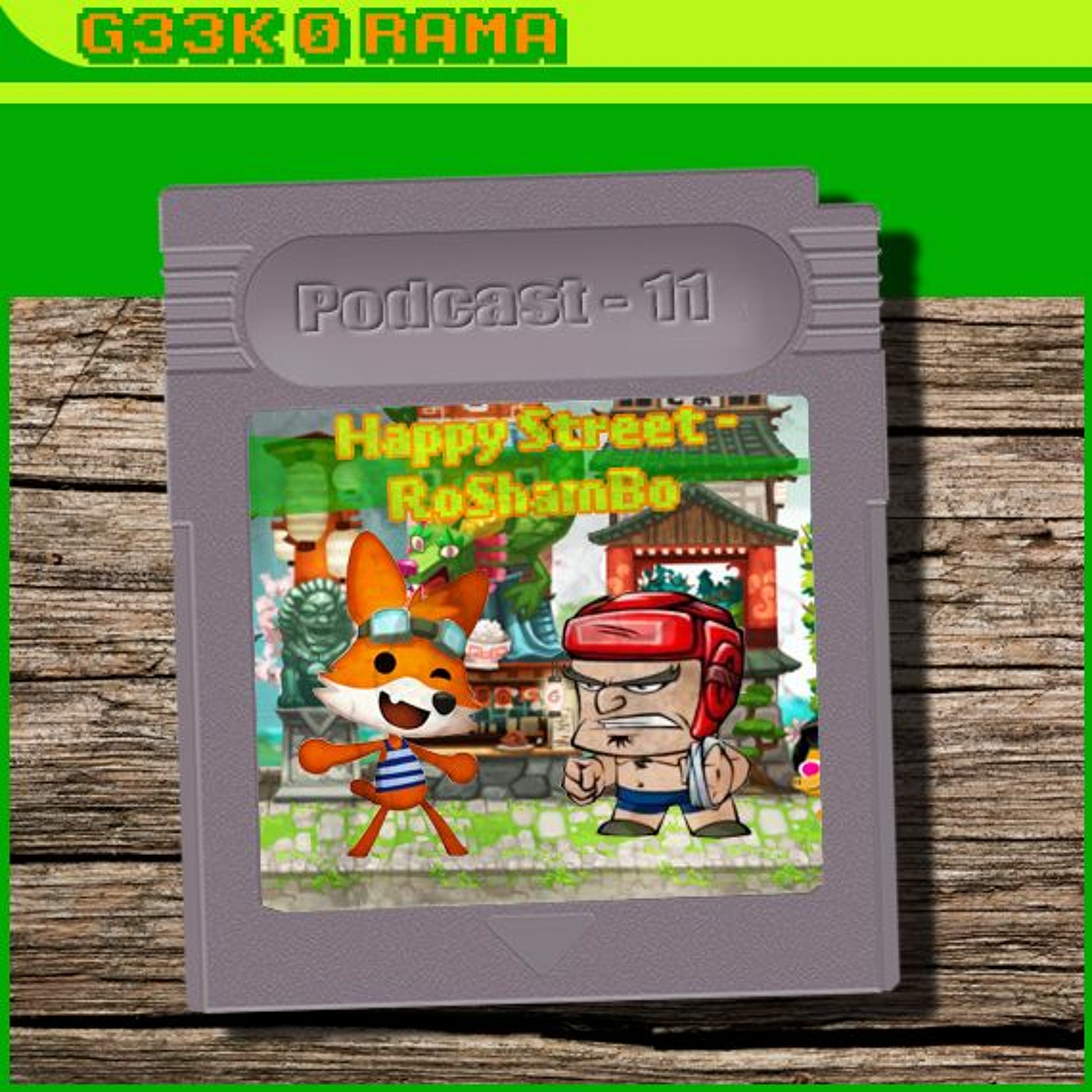 Episode 011 Geek'O'rama - Happy Street - RoShamBo
