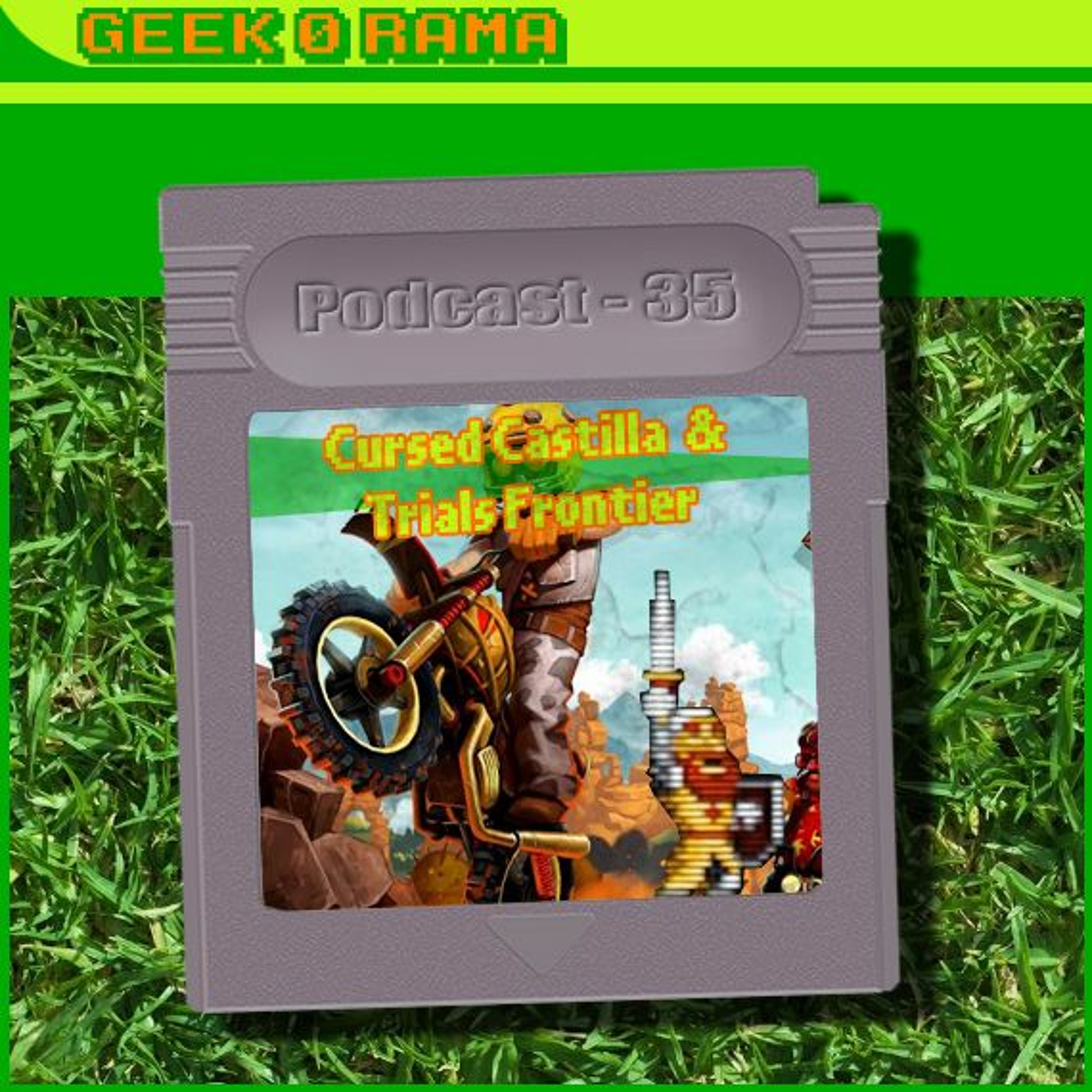 Episode 035 Geek'O'rama - Trials Frontier & Cursed Castilla