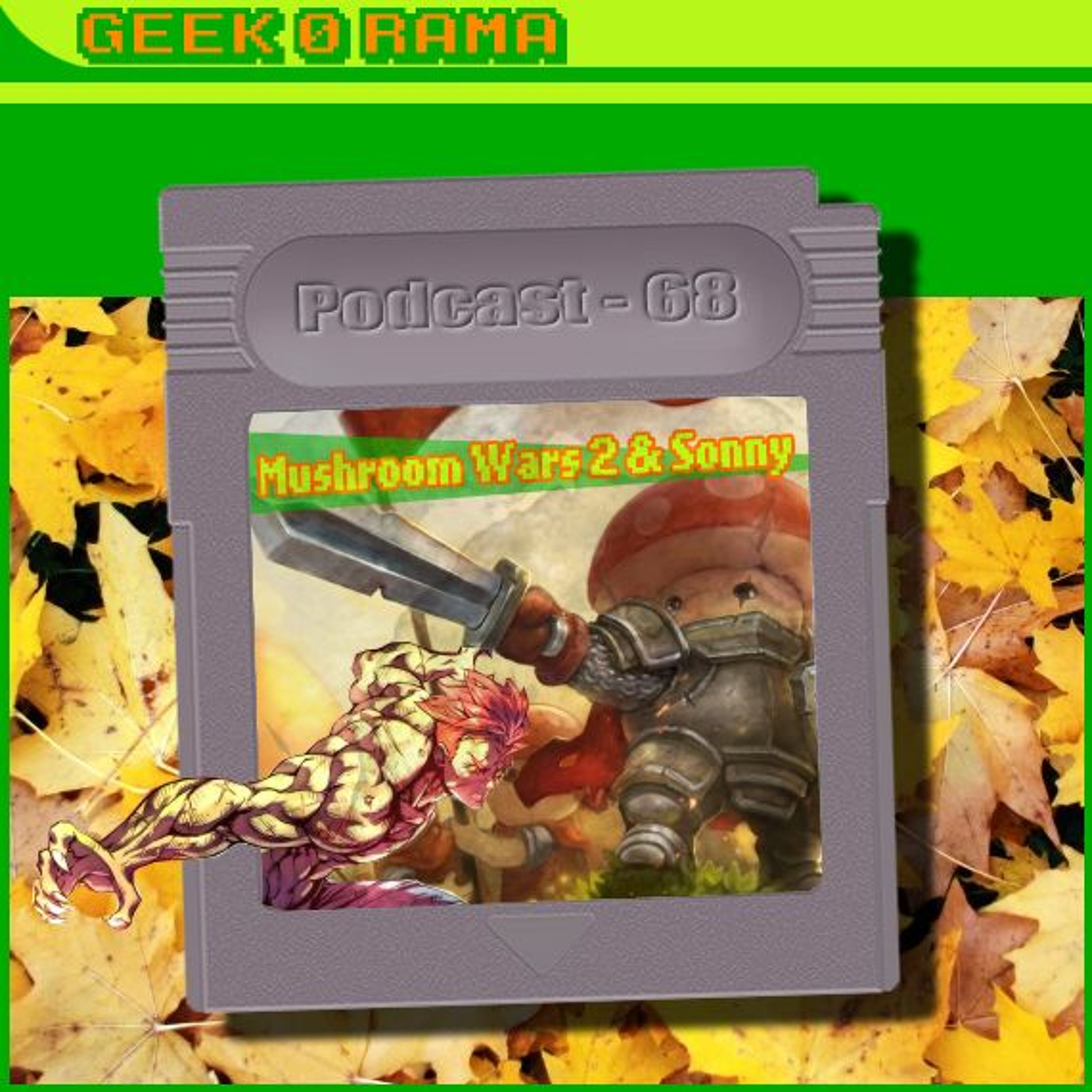 Episode 068 Geek'O'rama - Mushroom War 2 & Sonny | Sauver le Miiverse