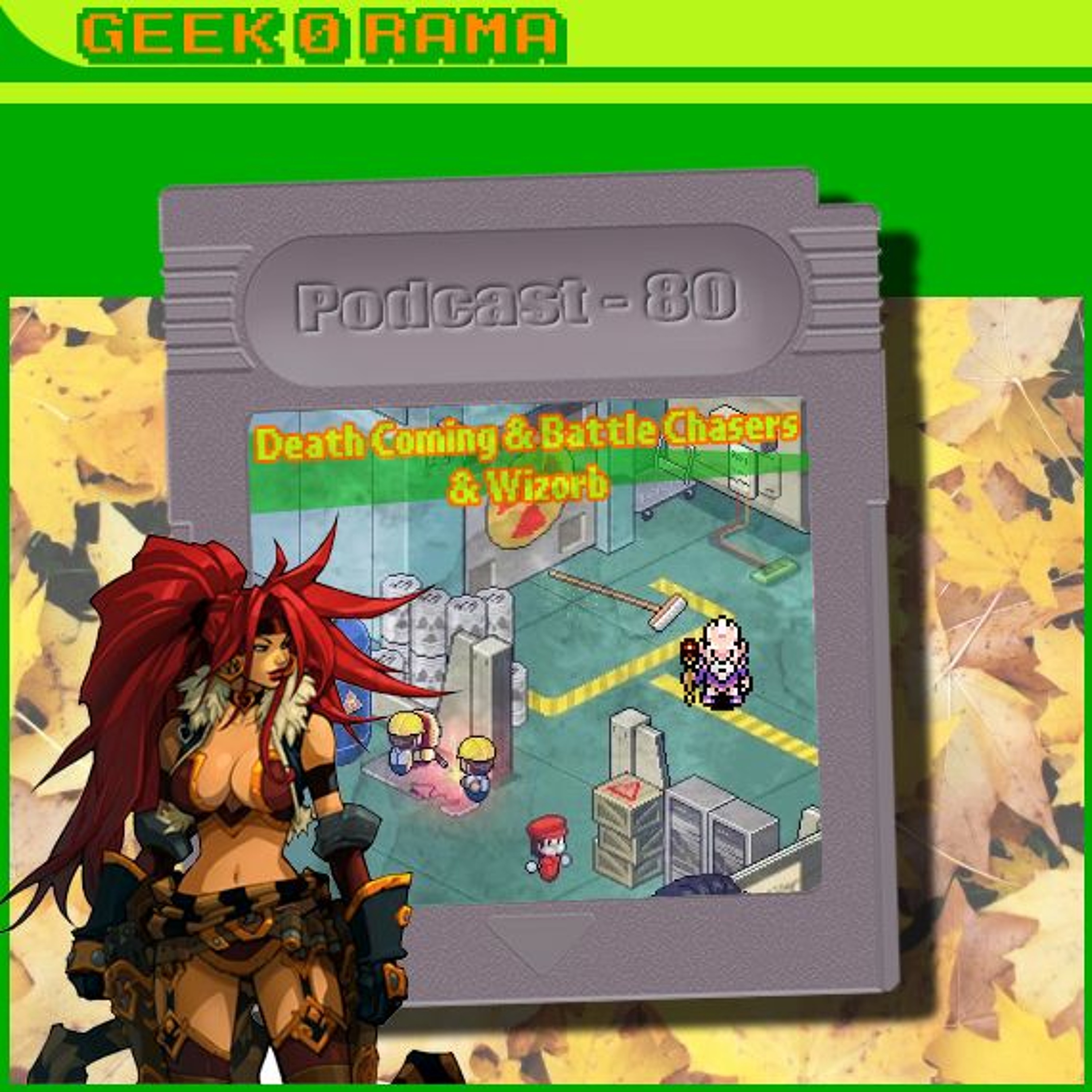 Episode 080 Geek'O'rama - Death Coming & Battle Chasers & Wizorb | L'anniversaire des débuts !