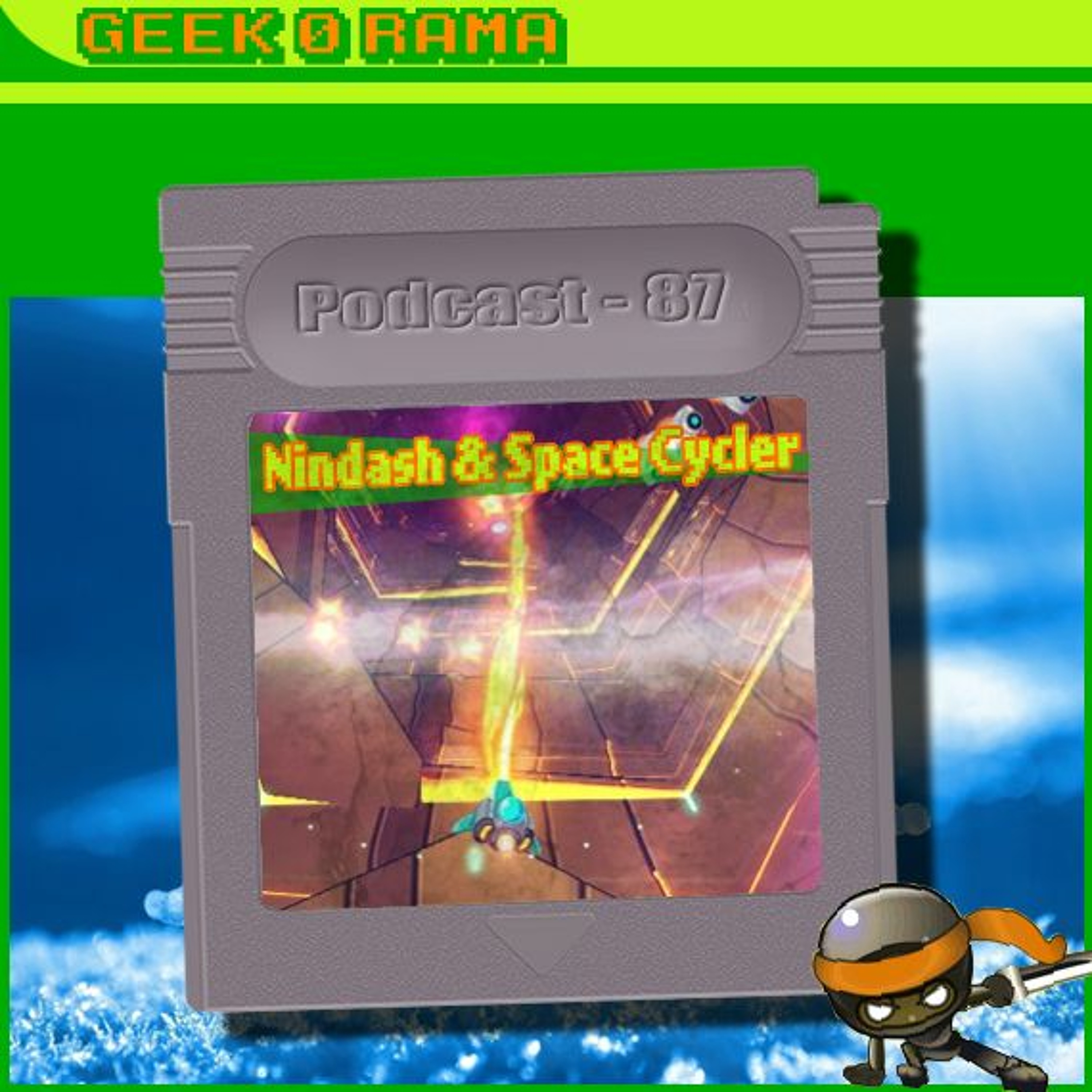 Episode 087 Geek'O'rama - Nindash & Space Cycler | Se voir en peinture ?
