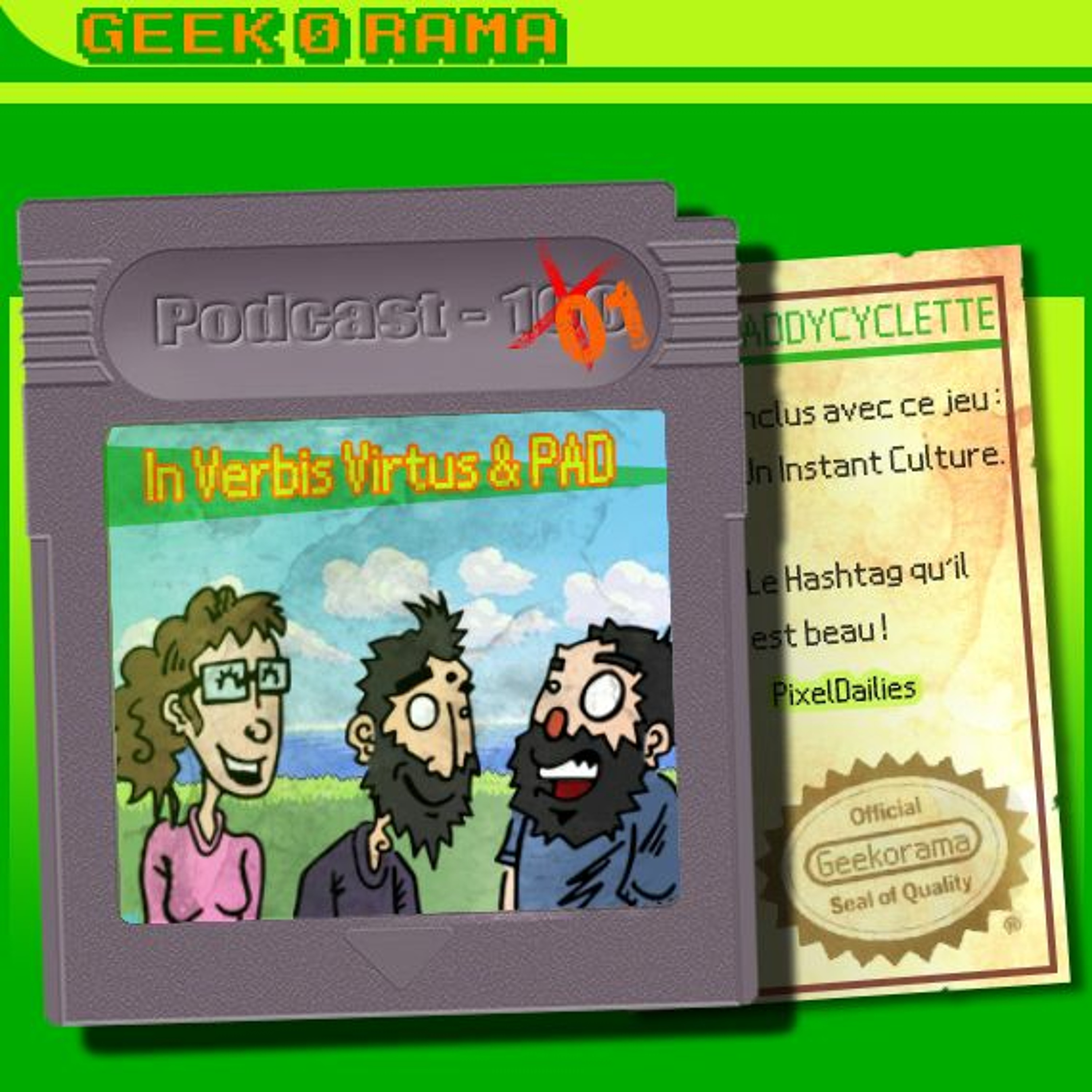 Episode 100 Ou ... 001 Geek'O'rama - In Verbis Virtus & PAD | #PixelDailies
