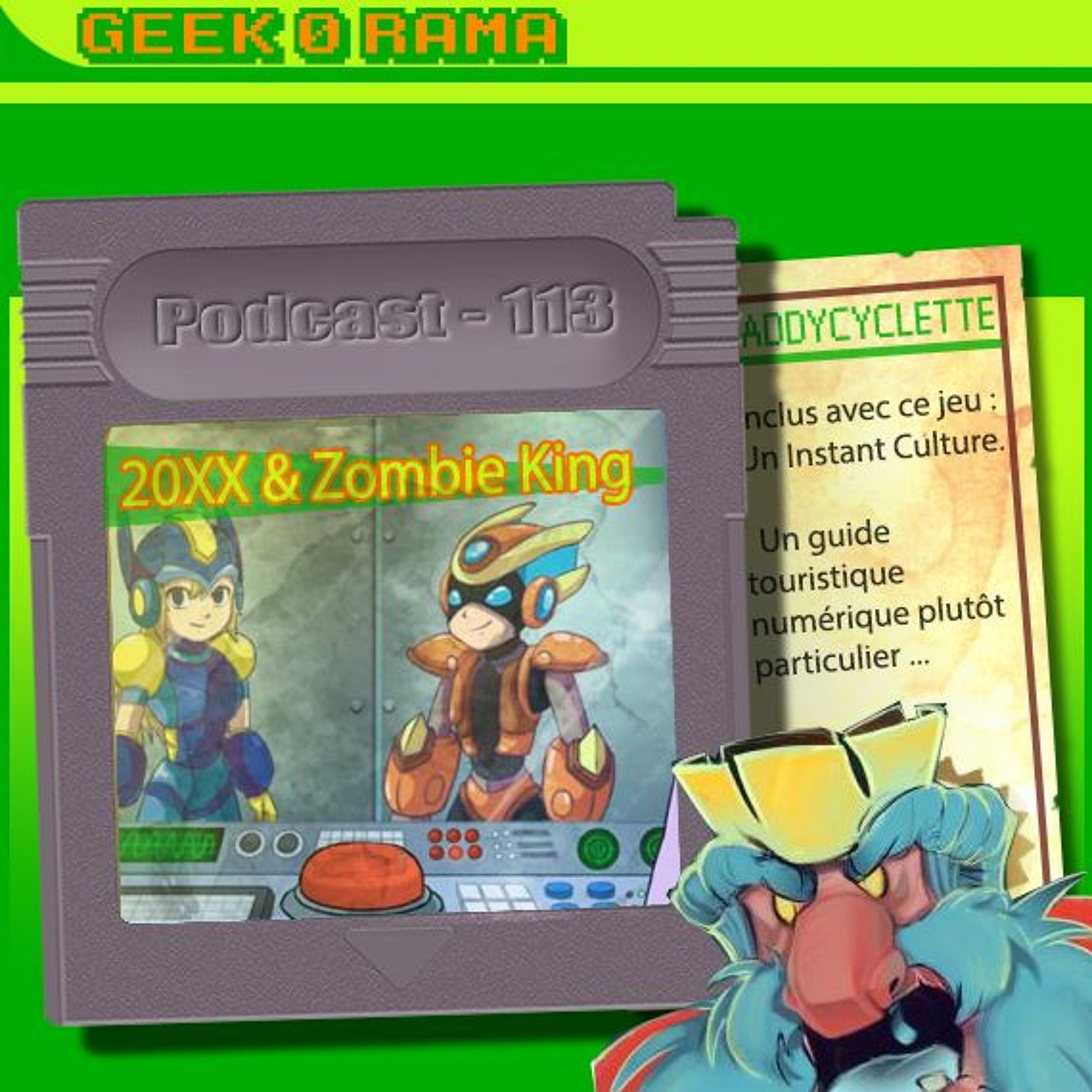 Episode 113 Geek'O'rama - 20xx & Zombie King| #Culture : Guide touristique IA