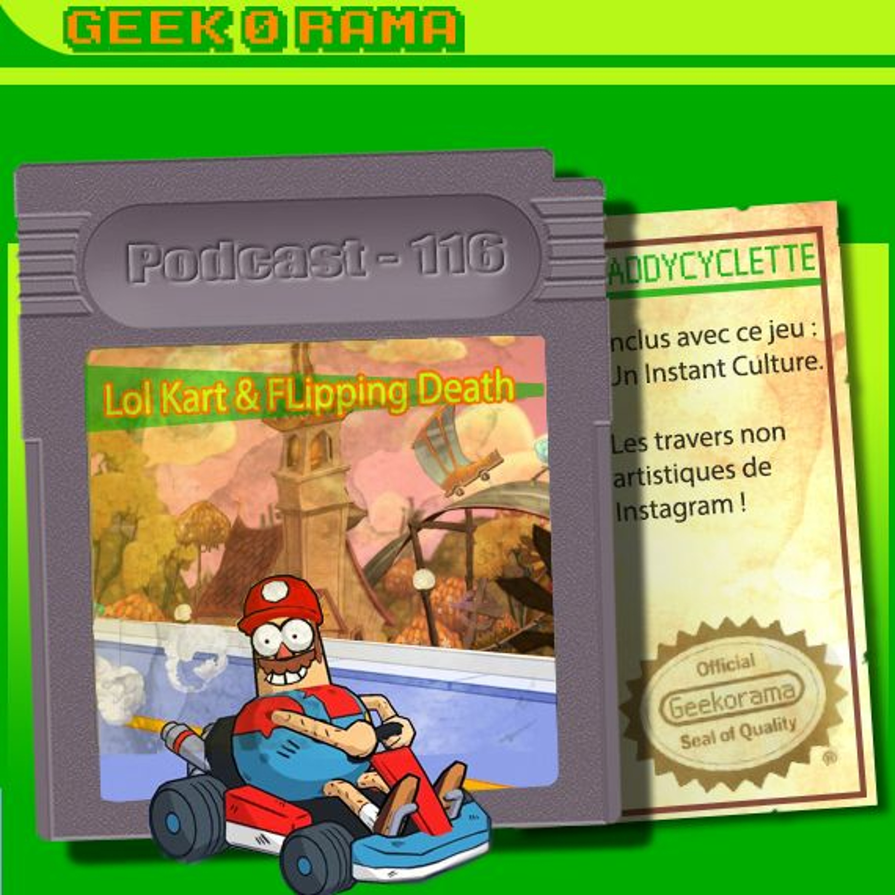 Episode 116 Geek'O'rama - LolKart & Flipping Death | #Culture : Un nouveau héros !