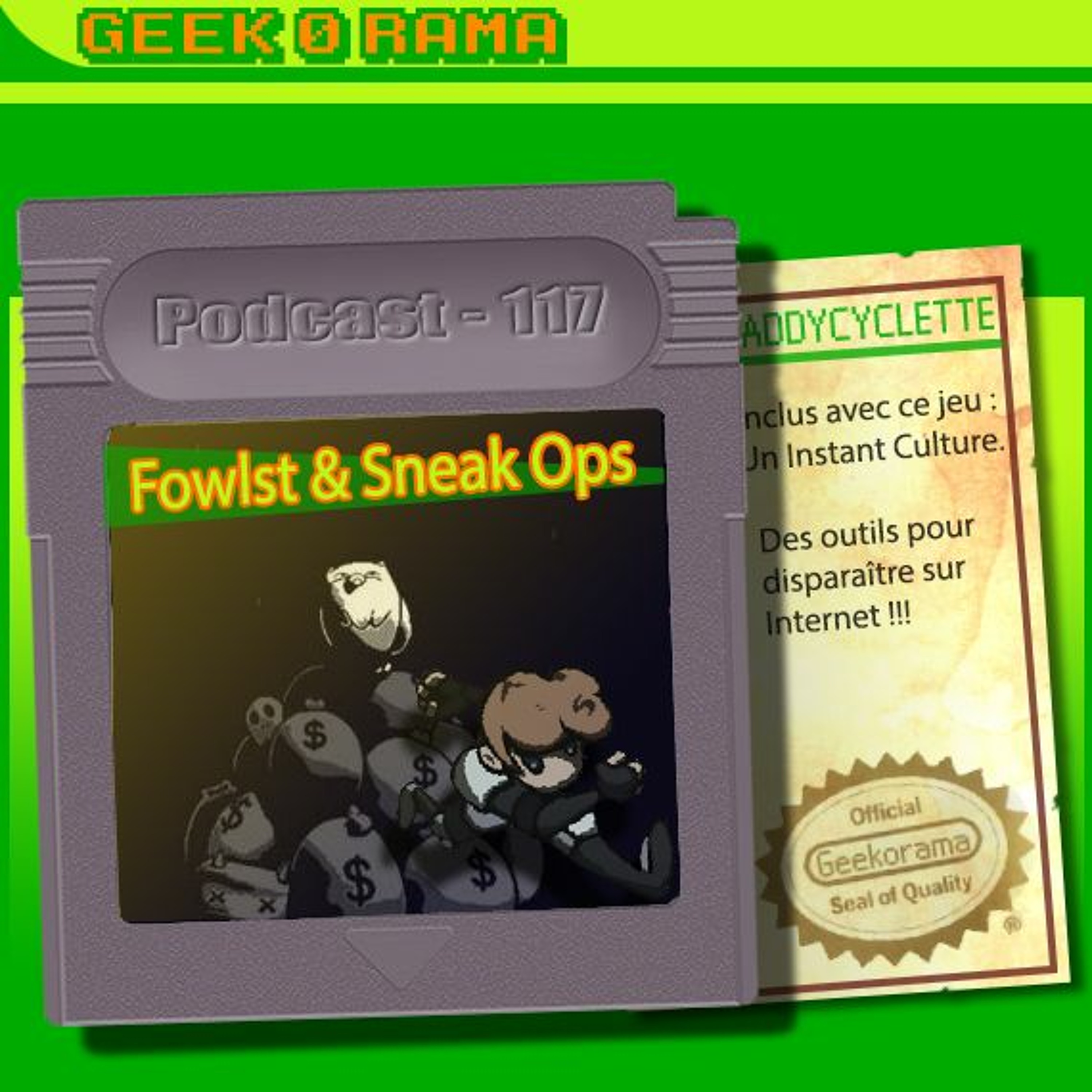 Episode 117 Geek'O'rama - Fowlst & Sneak Ops | #Culture : Des outils pour disparaitre d'internet.