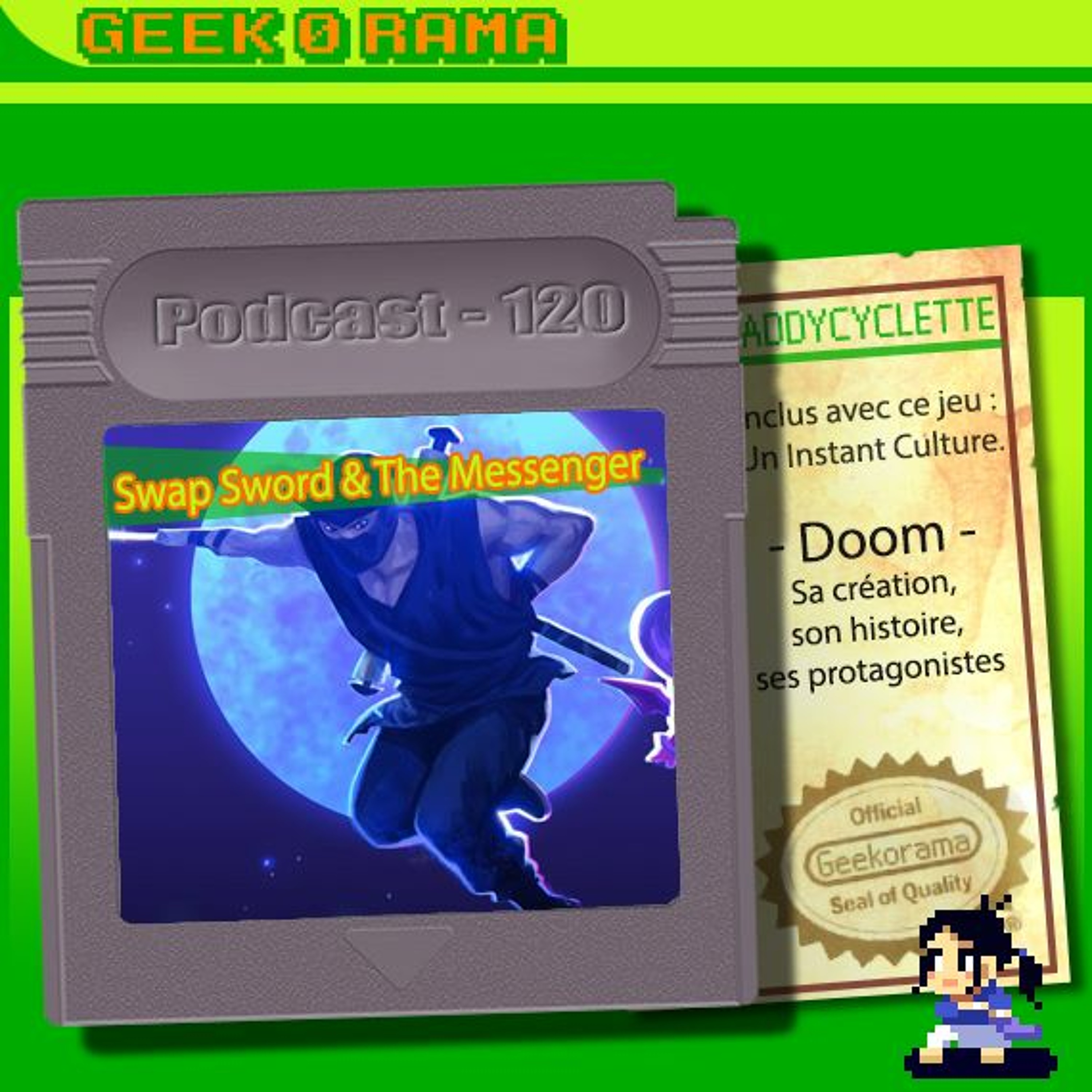 Episode 120 Geek'O'rama - Swap Sword & The Messenger | Culture : L'histoire de Doom