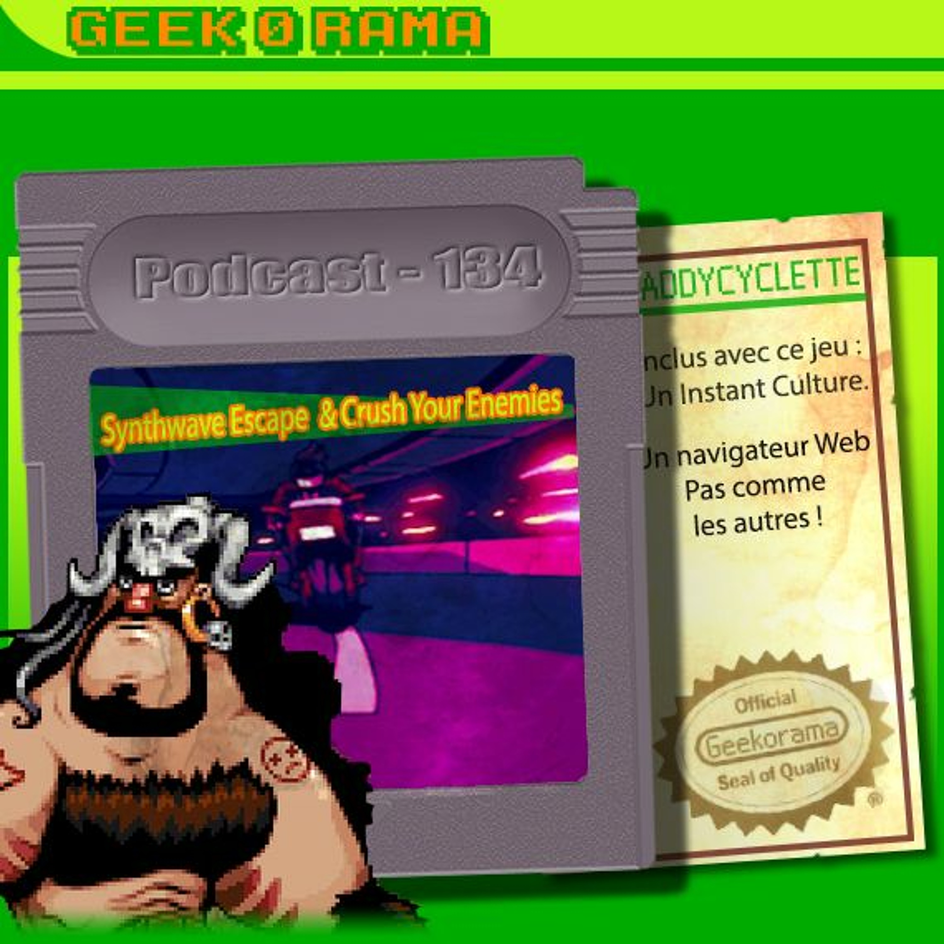 Episode 134 Geek'O'rama - ​ Synthwave Escape & Crush your ennemies | IC : Brave, internet...