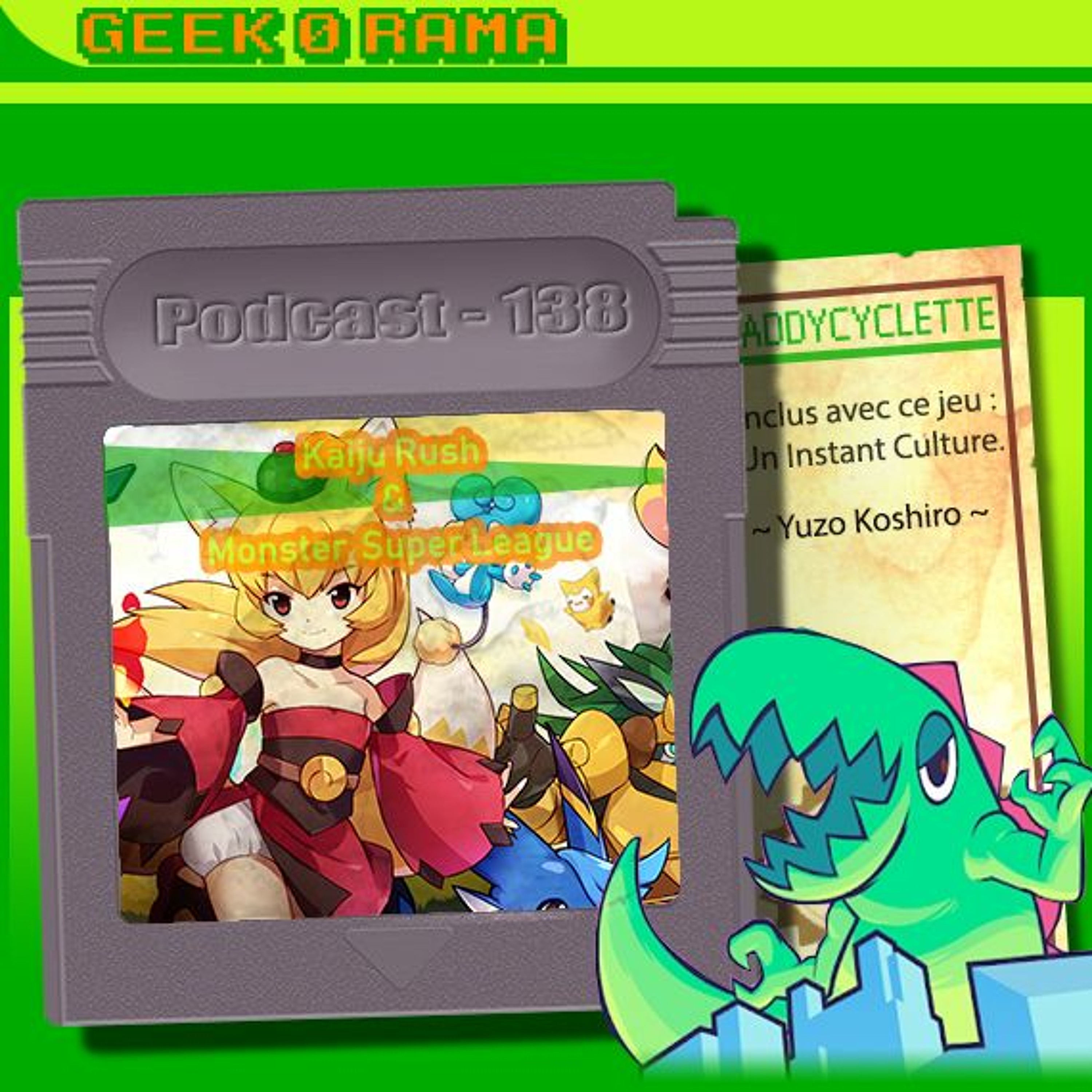 Episode 138 Geek'O'rama - Monster Super League  & Kaiju Rush | Instant Culture : Yuzo Koshiro