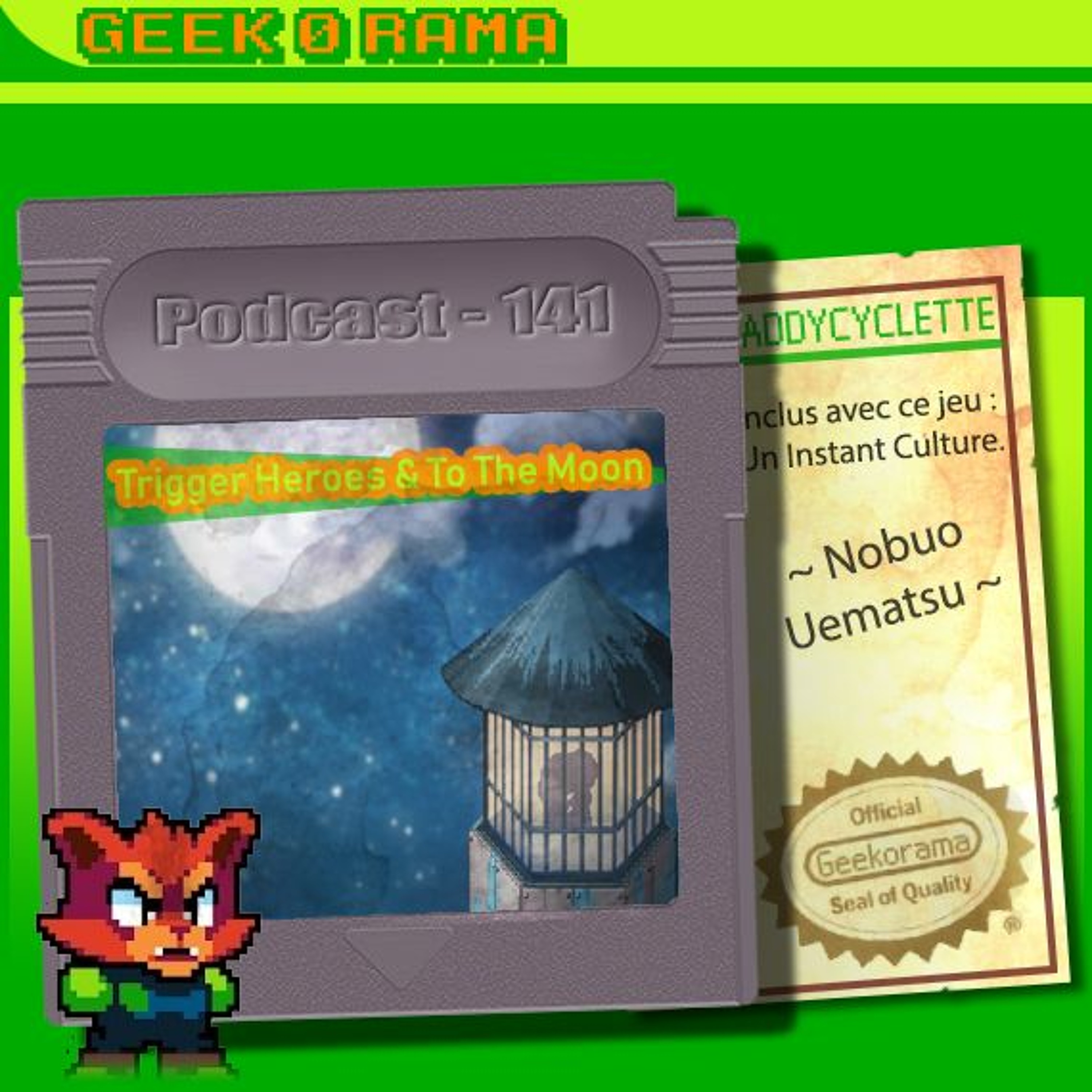 Episode 141 Geek'O'rama - Trigger Heroes & To the Moon | Instant Culture : Nobuo Uematsu