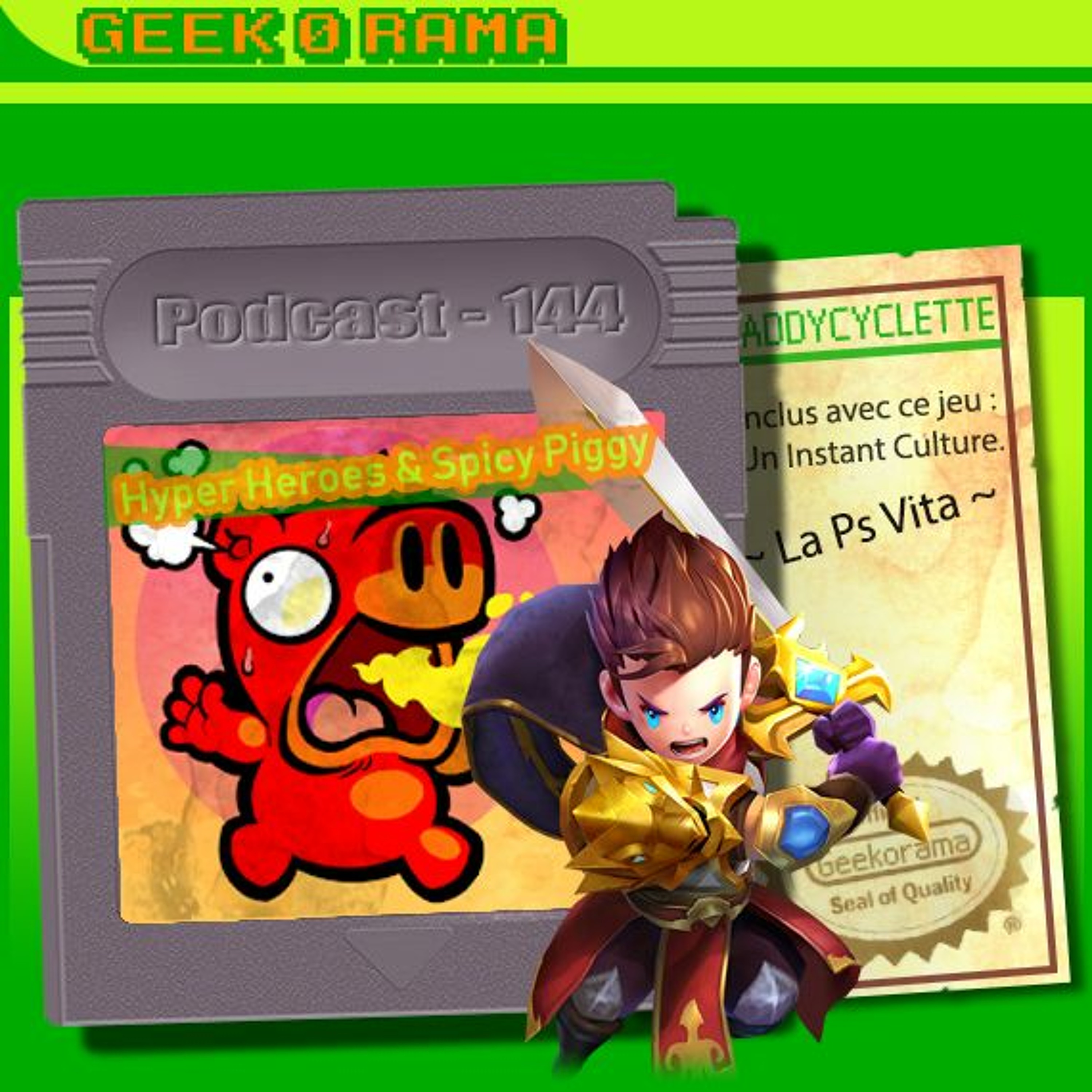 Episode 144 Geek'O'rama - Hyper Heroes & Spicy Piggy | Instant Culture : Adios, PS VITA !