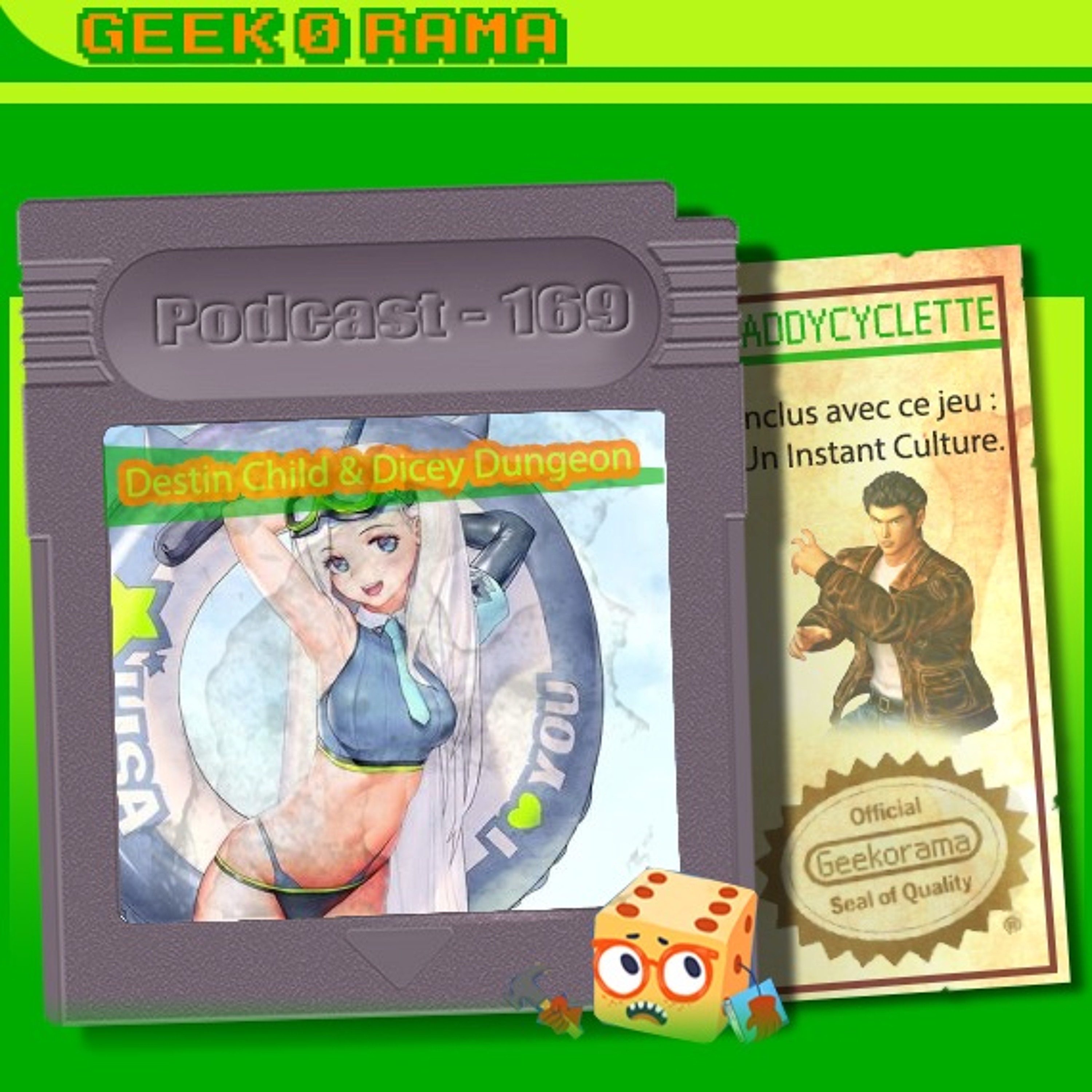Épisode 169 Geek'O'rama - Destiny Child & Dicey Dungeon | Instant Culture : Shenmue