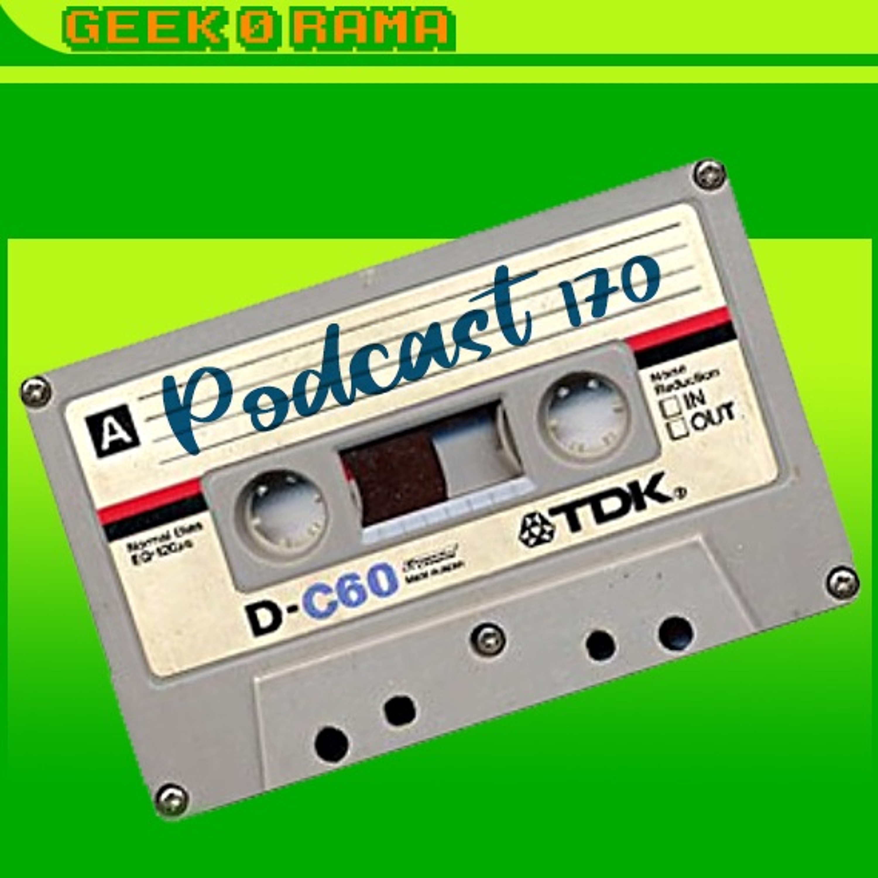 Épisode 170 Geek'O'rama