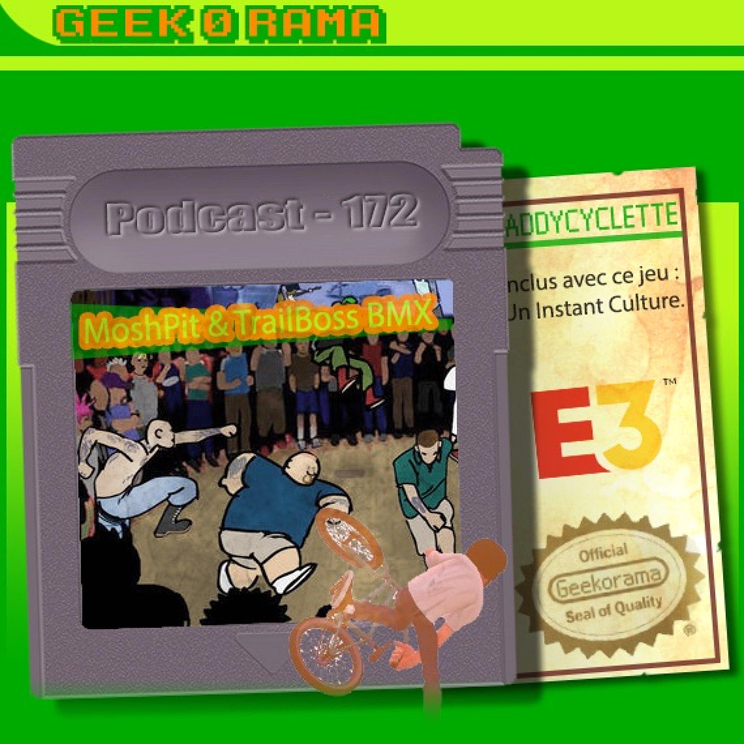 Épisode 172 Geek'O'rama - Moshpit & TrailBoss BMX | Instant Culture : E3