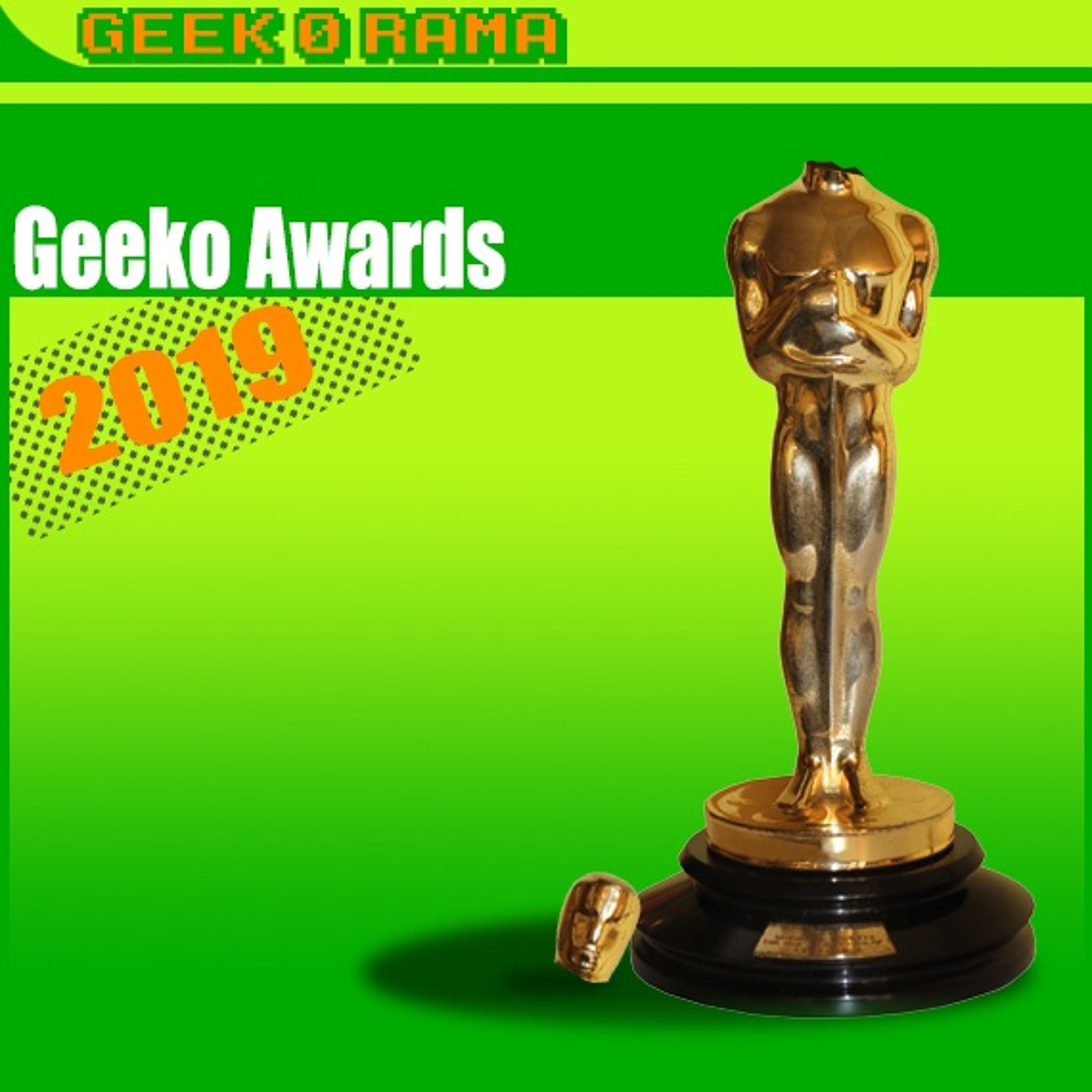 Épisode 188 Geek'O'rama - Les GeekO'Awards 2019 !