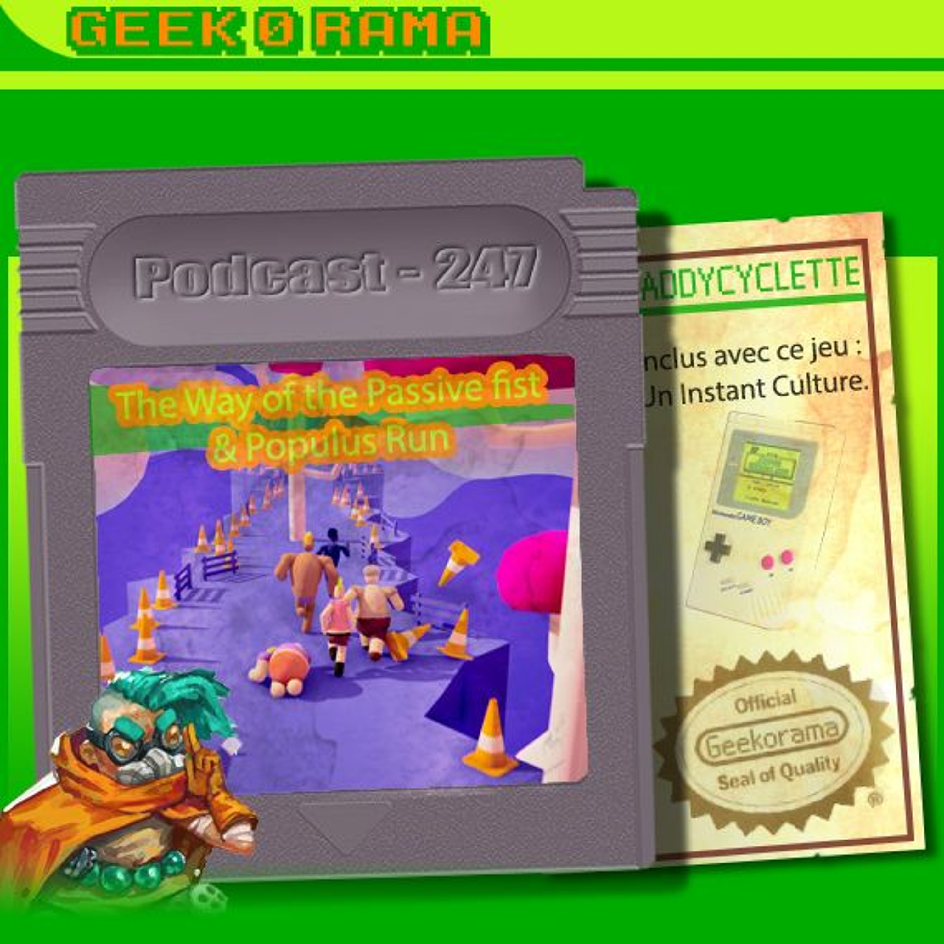 Épisode 247 GeekOrama - The Way of the Passive Fist & Populus Run | IC : La… Le… La… LE...