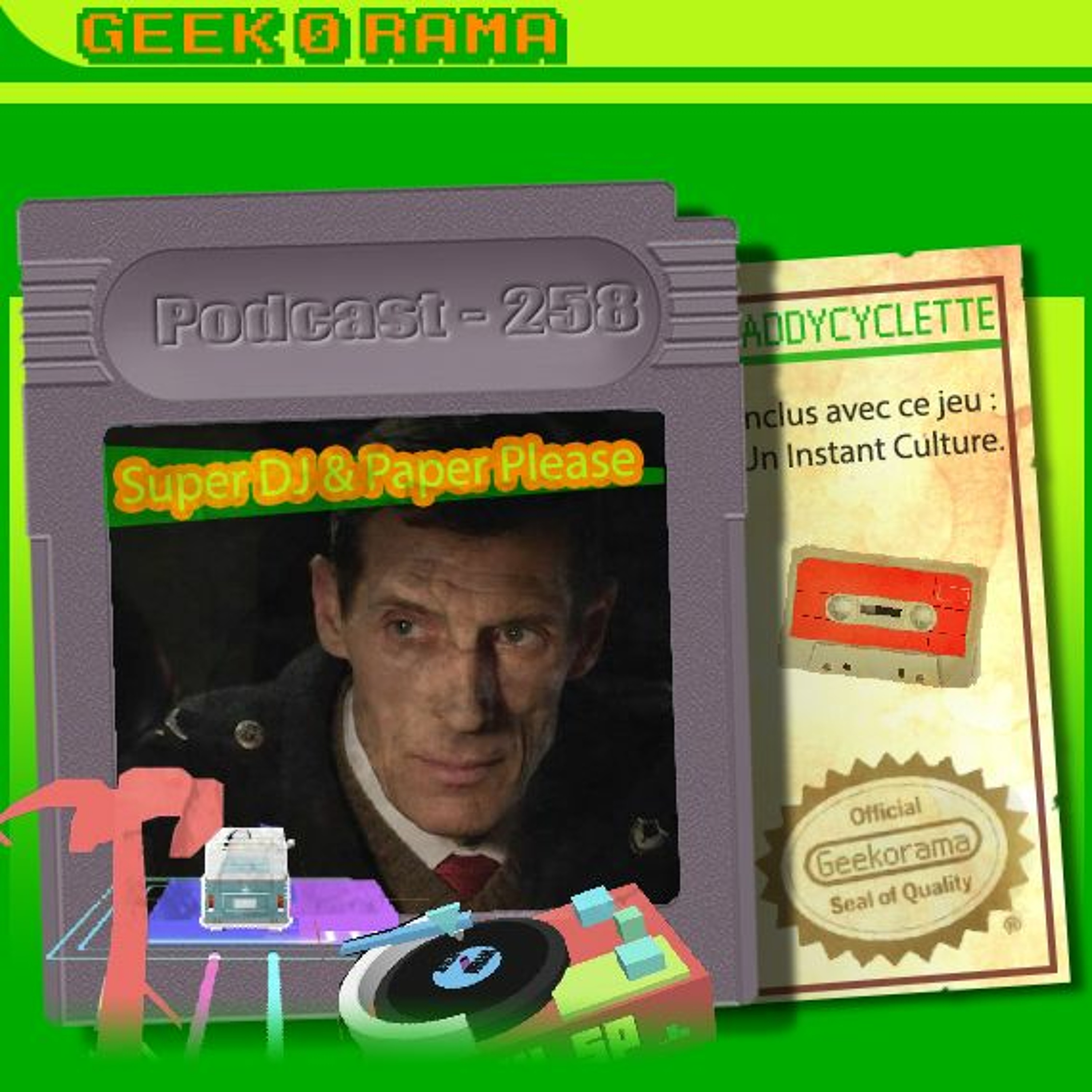 Épisode 258 GeekOrama - Super DJ : Tricky Beats 3D & Papers, please  | IC : Lou Ottens et sa K7