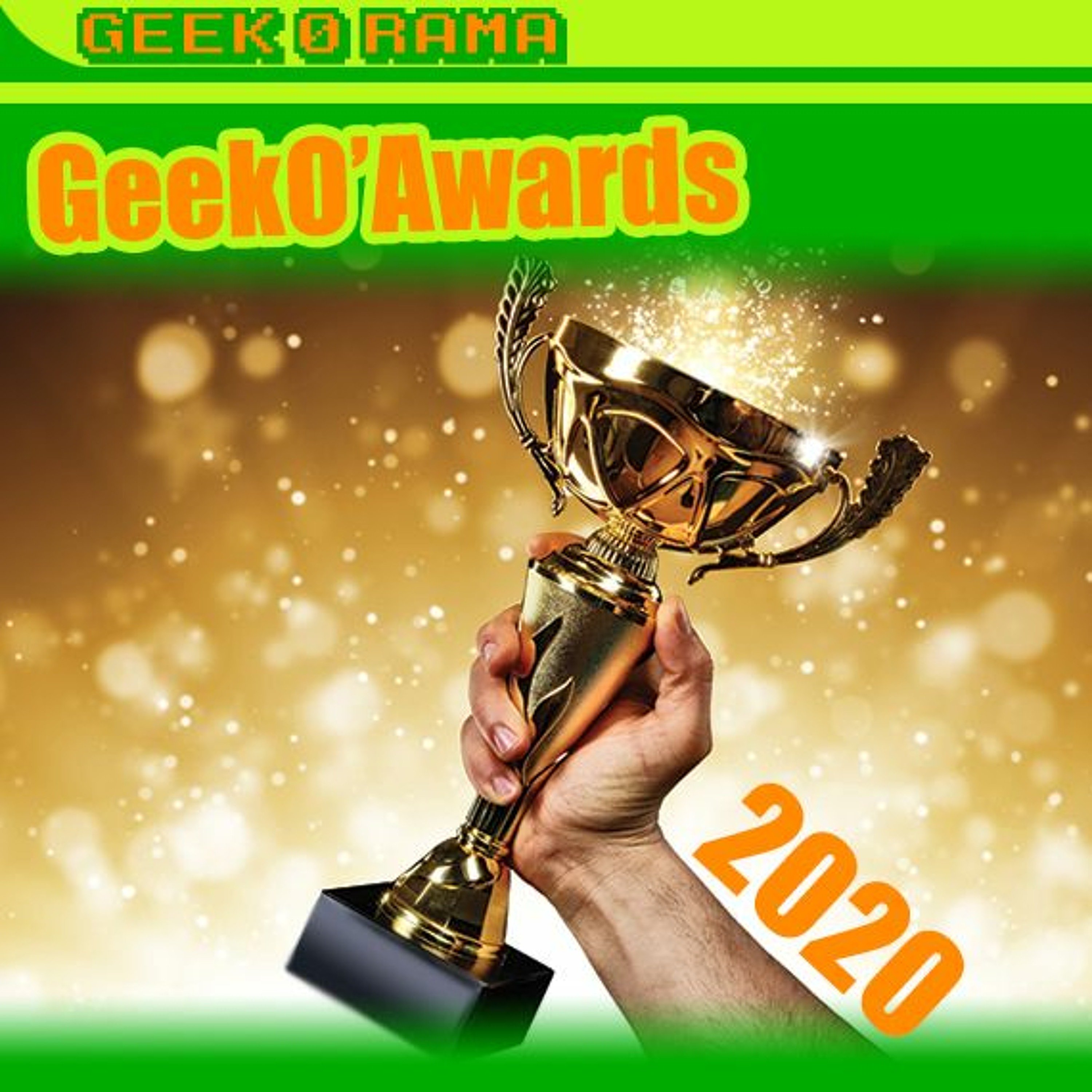 Épisode 240 GeekOrama - Les GeekO'Awards 2020 !