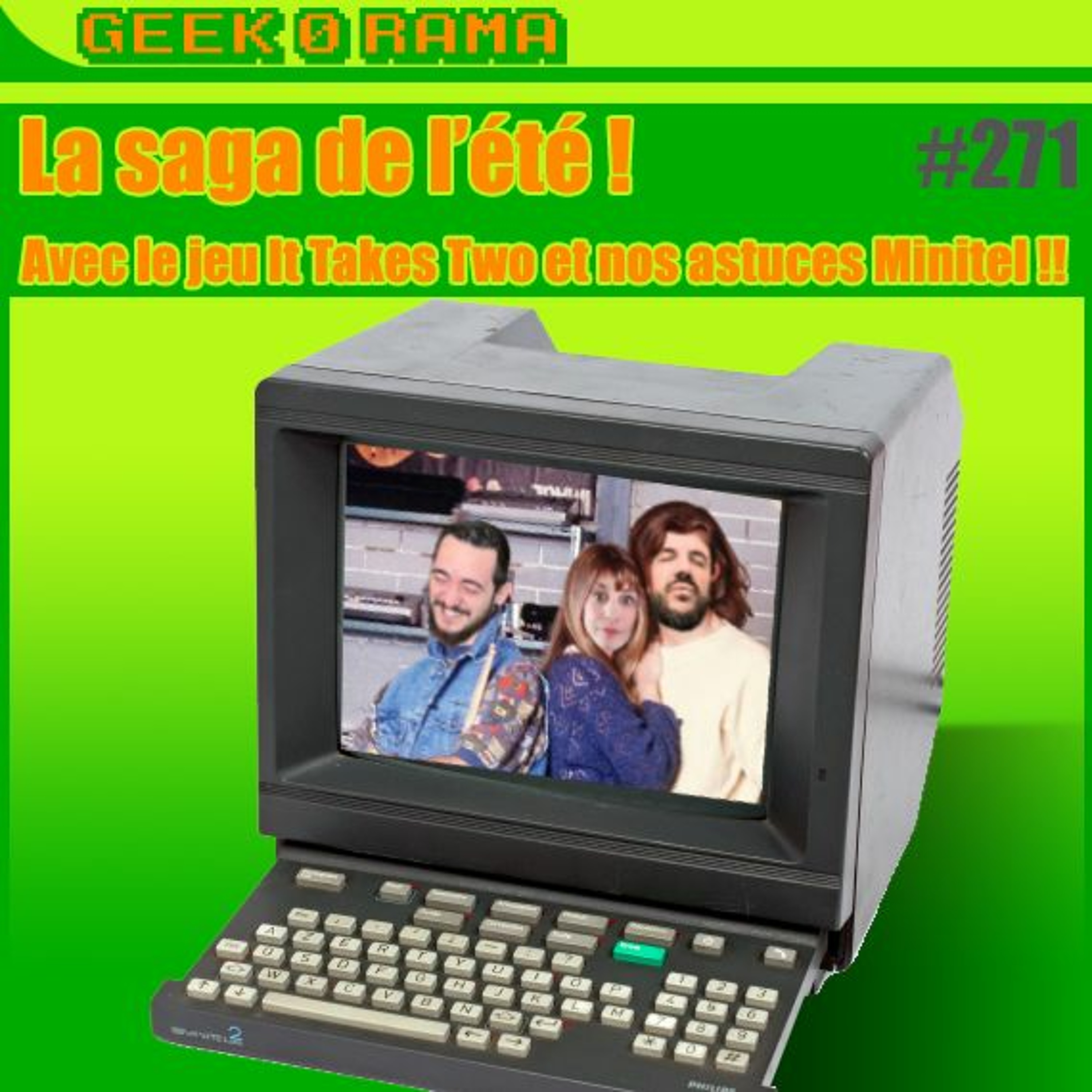 Épisode 271 GeekOrama - It takes two | IC : Le Minitel