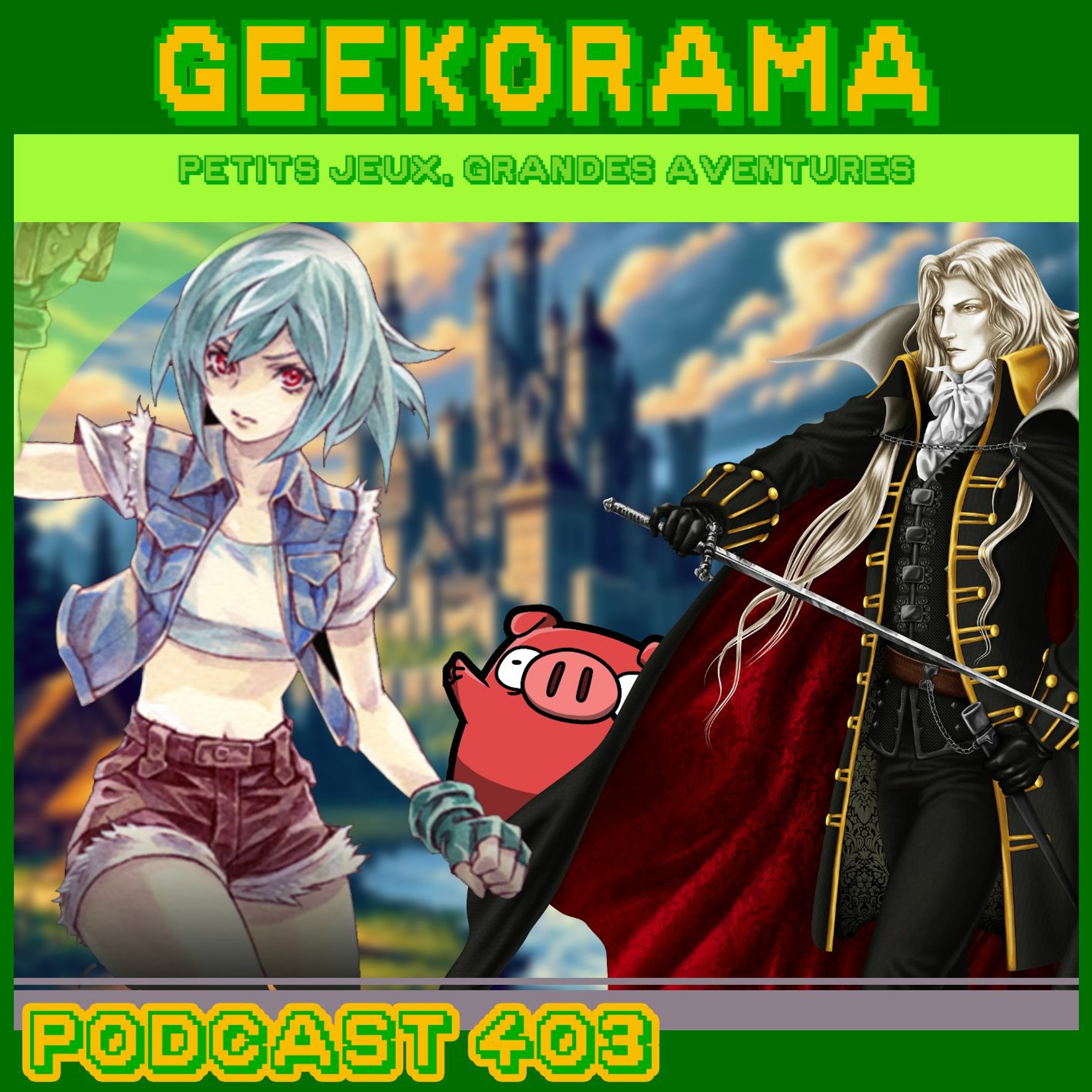 Épisode 403 GeekOrama - Evil Tonight & Little Piggy Defense | IC : Castlevania part. III
