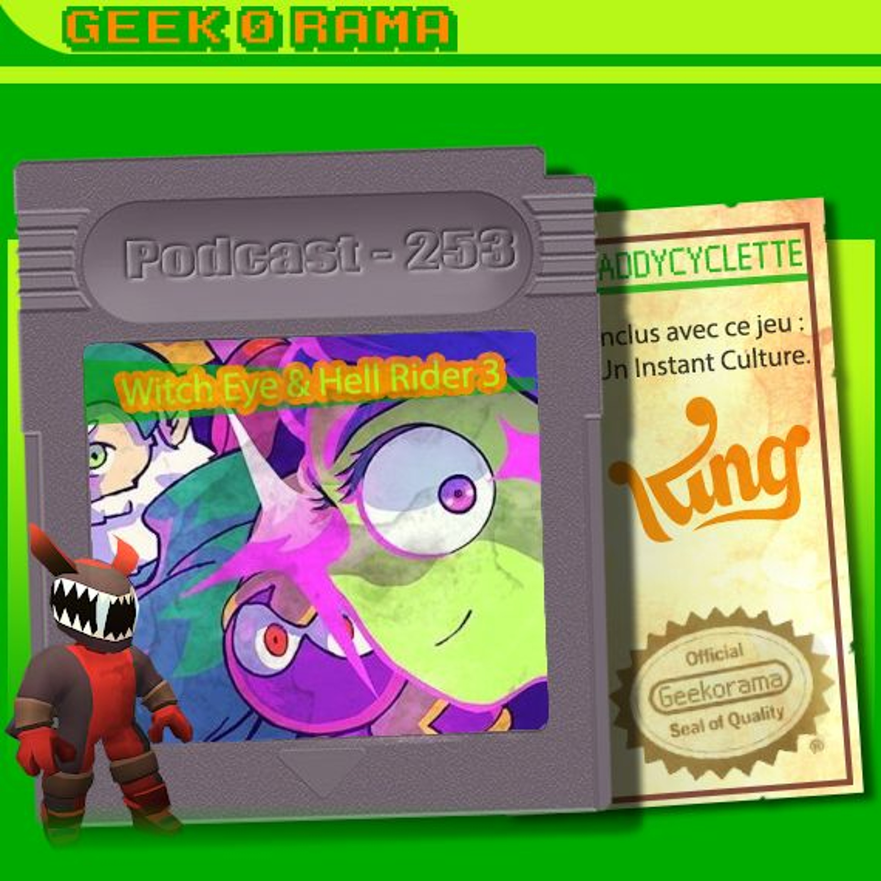 Épisode 253 GeekOrama - Witch Eye & Hell Rider 3 | IC : King et son Candy Crush Saga