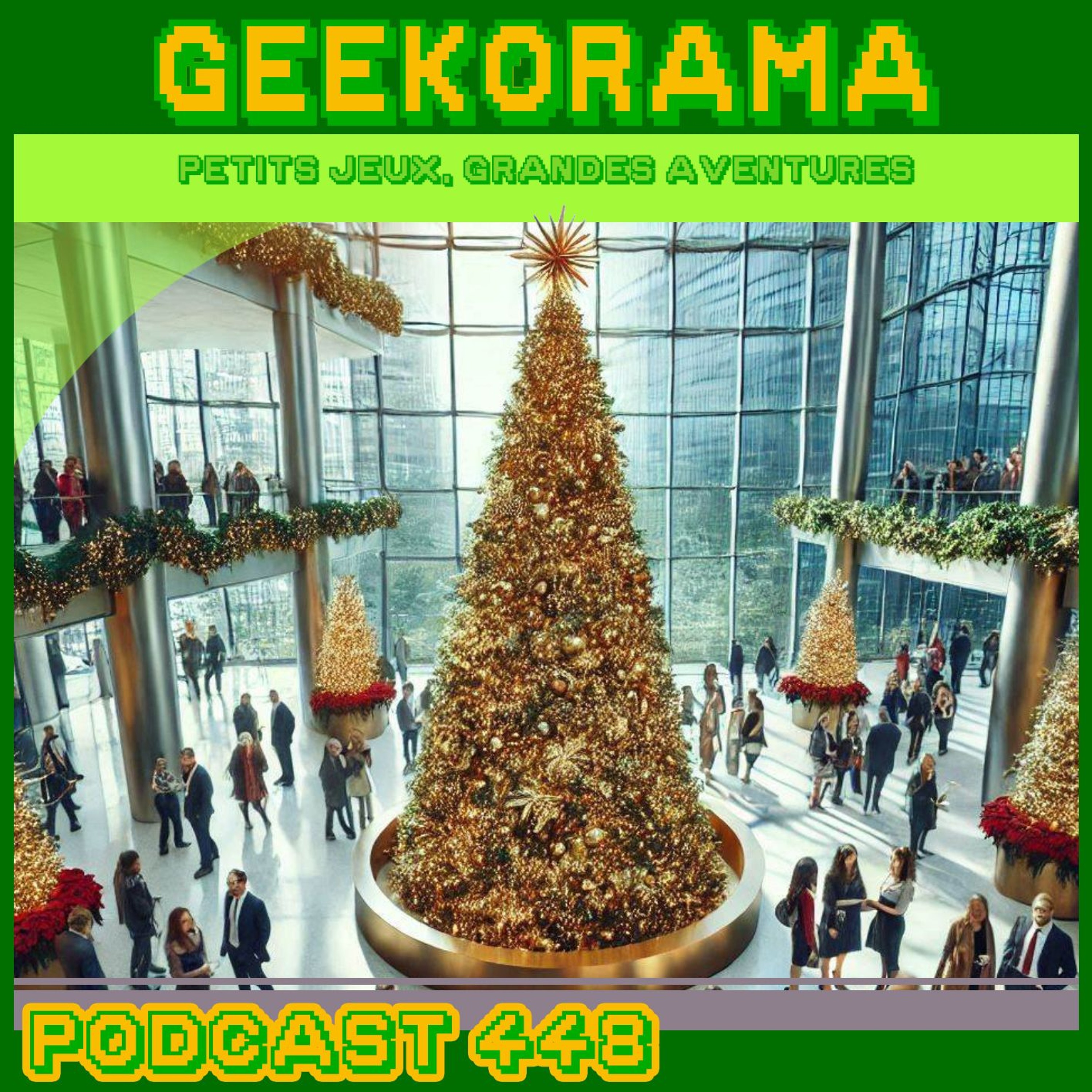Episode 448 Geek'O'rama - Un Joyeux Noël !