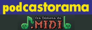 Podcastorama #3 - Les Démons du MIDI