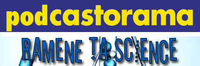Podcastorama #11 - Ramène Ta Science