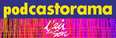 Podcastorama #22 - L'air du son