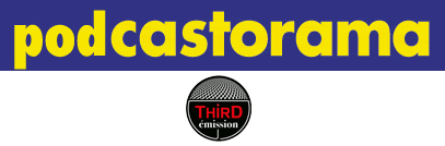 Podcastorama #25 - Third Emission