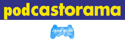Podcastorama #27 - J'aime jouer