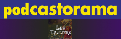 Podcastorama #38 - Les Tauliers