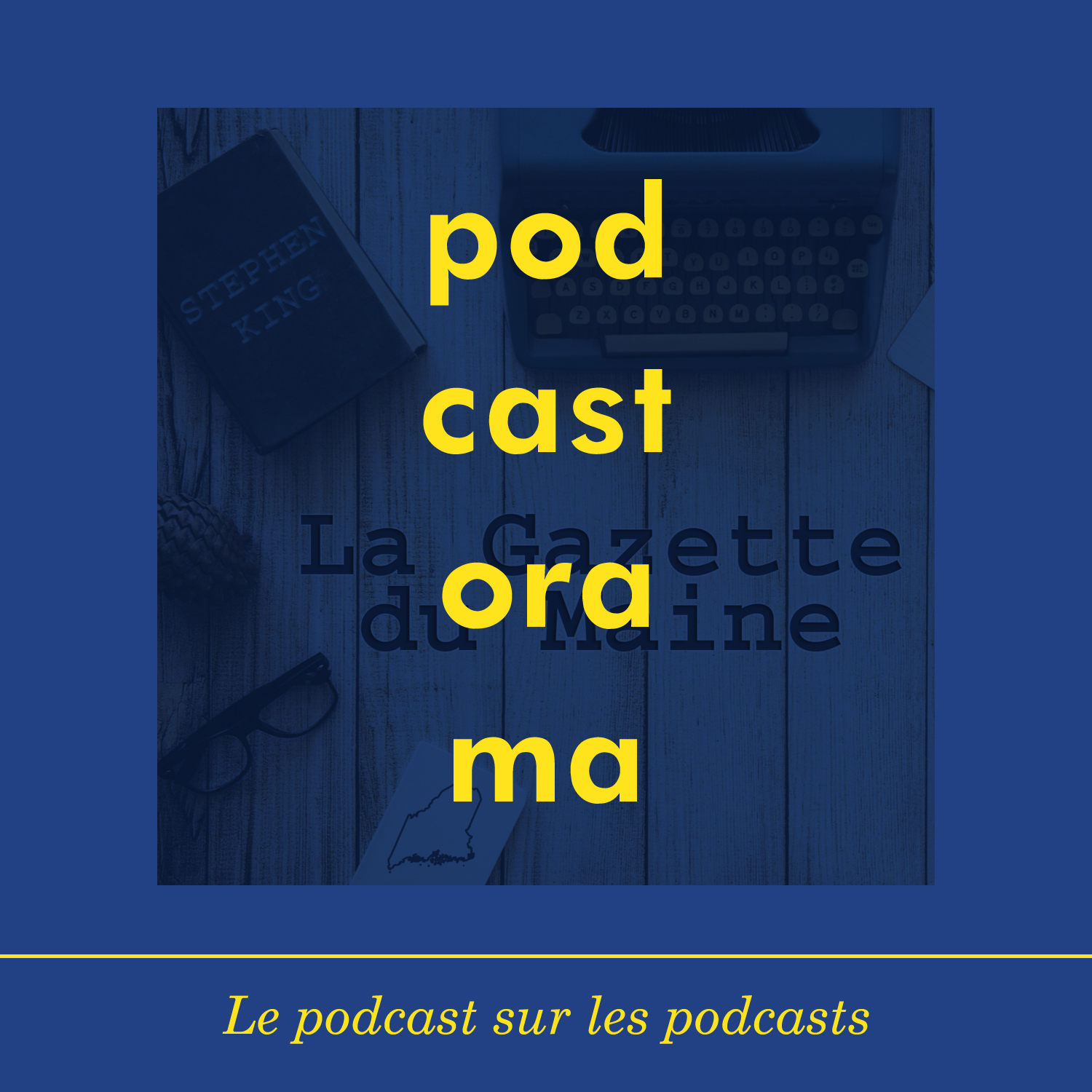 Podcastorama #51 - La Gazette du Maine