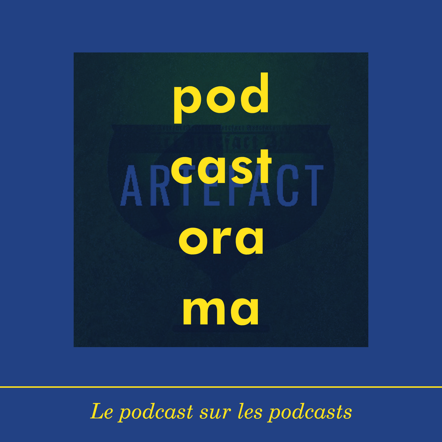Podcastorama #67 : Artefact