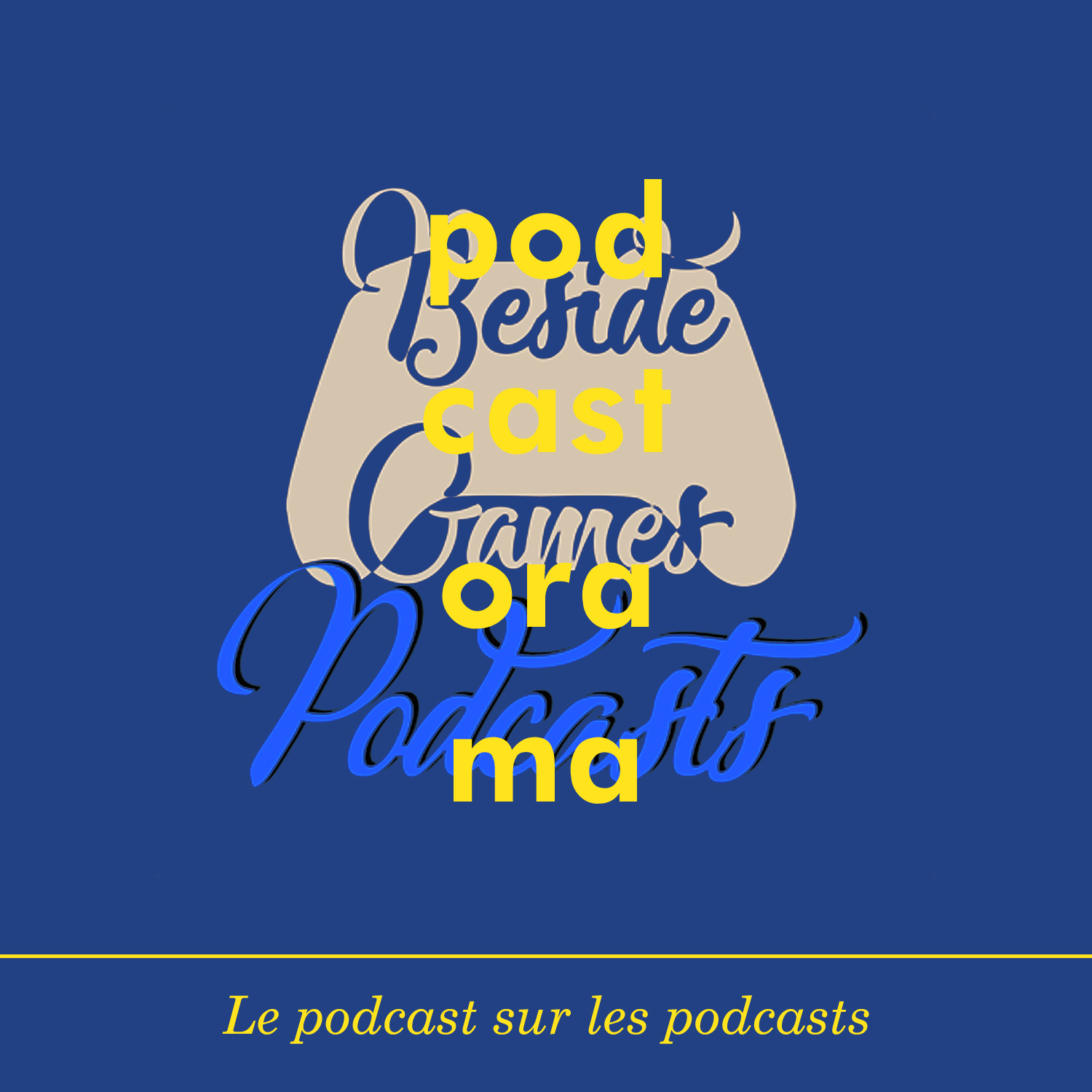 Podcastorama #82 : Beside Games Podcasts