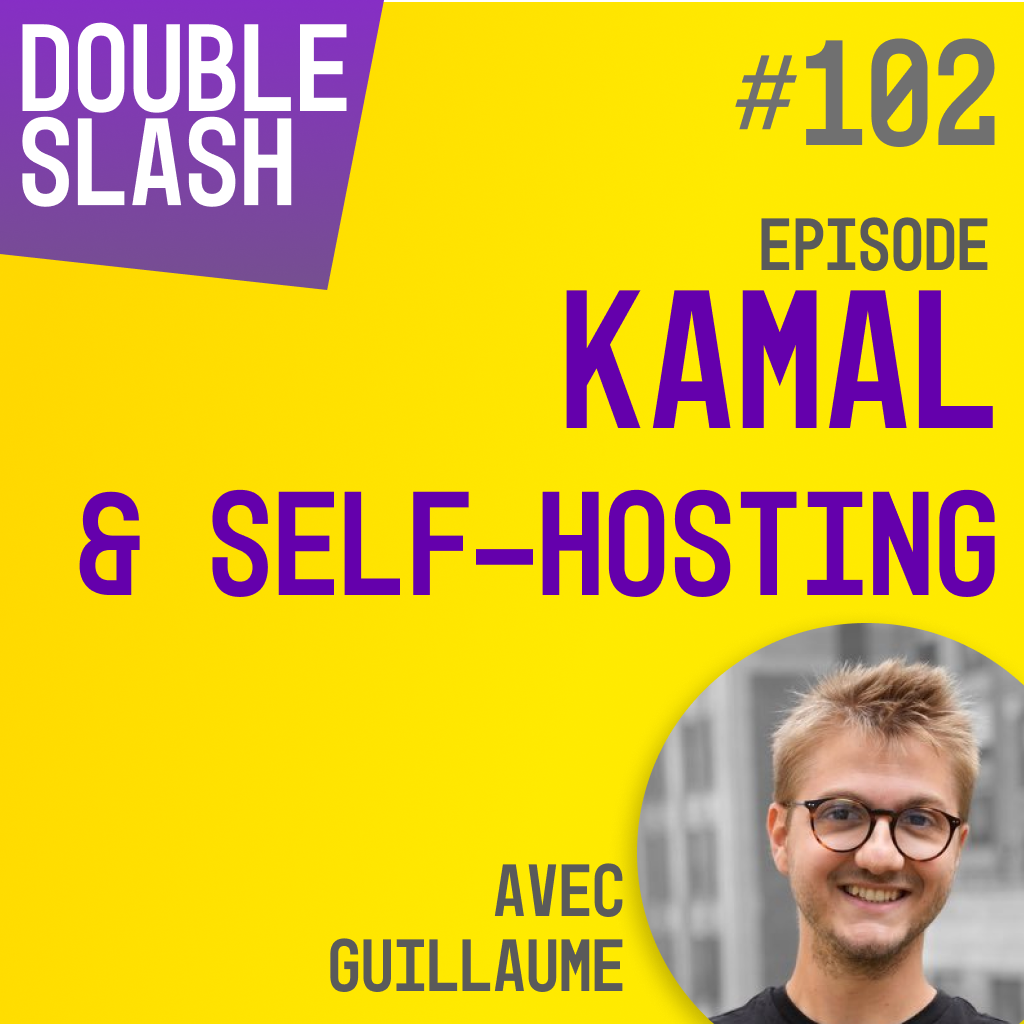 Self Hosting et Kamal 2 avec Guillaume Briday