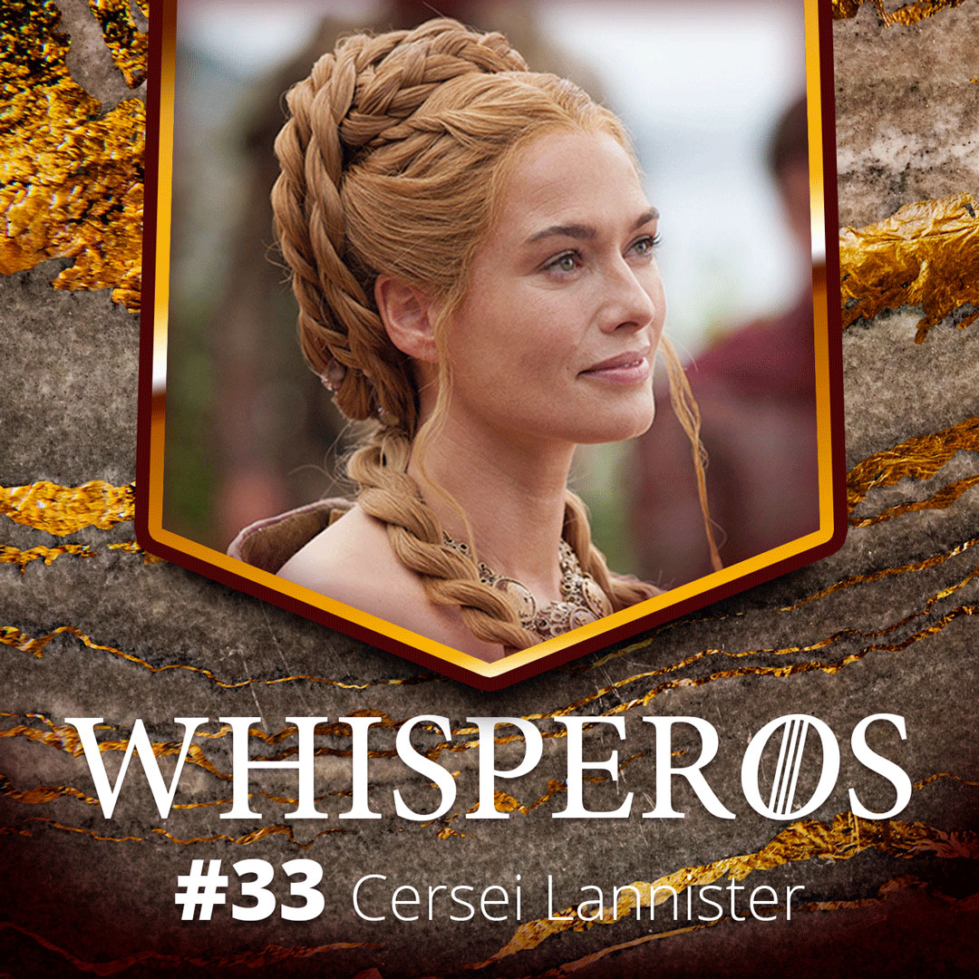 33 - Cersei Lannister