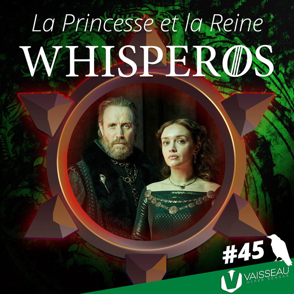 45 - HOTD S01E06 - La Princesse et la Reine